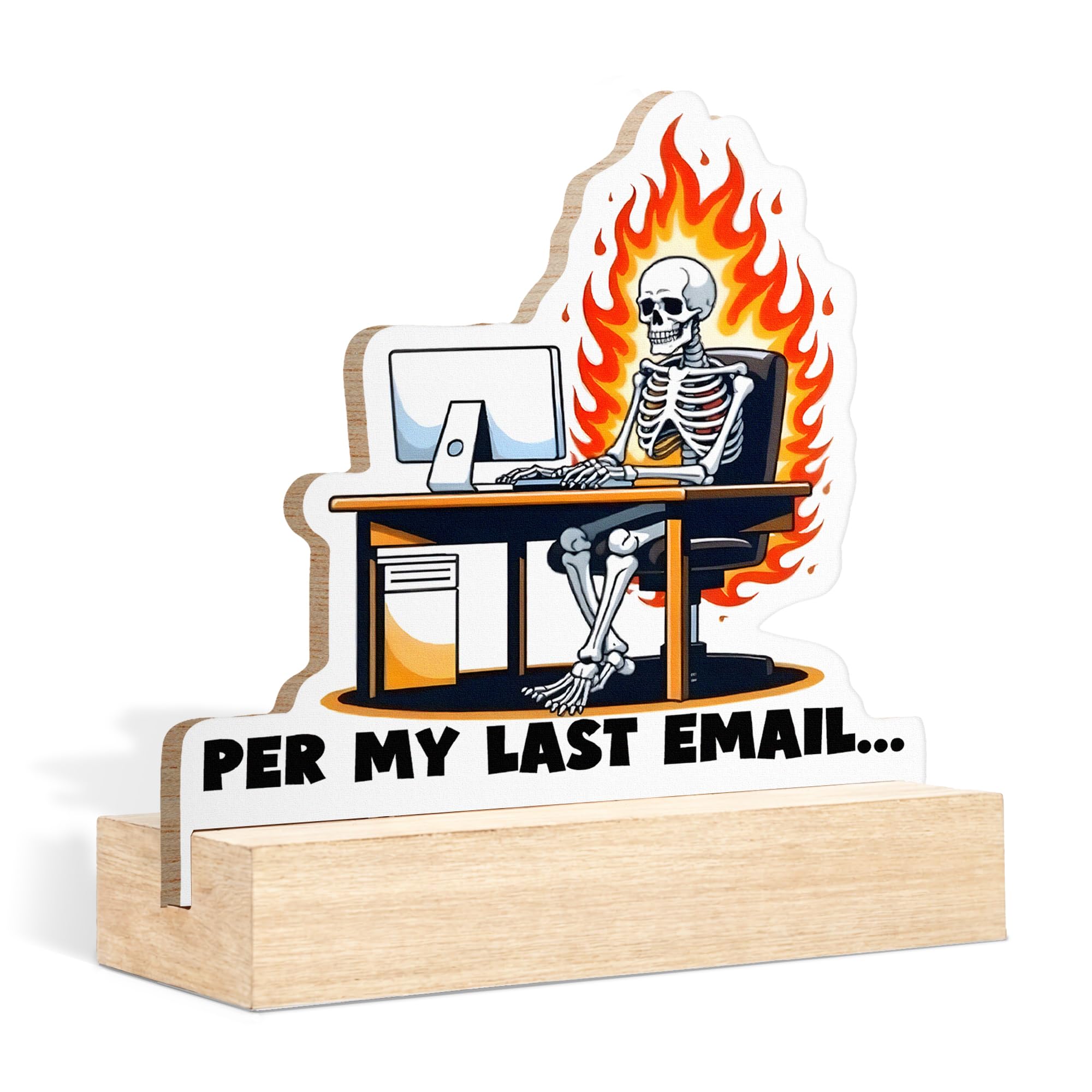 CTYNU Funny Skeleton Desk Decor Sign, Per My Last Email Skeleton Shaped Wood Sign Plaque with Wooden Stand for Home Office Desk 