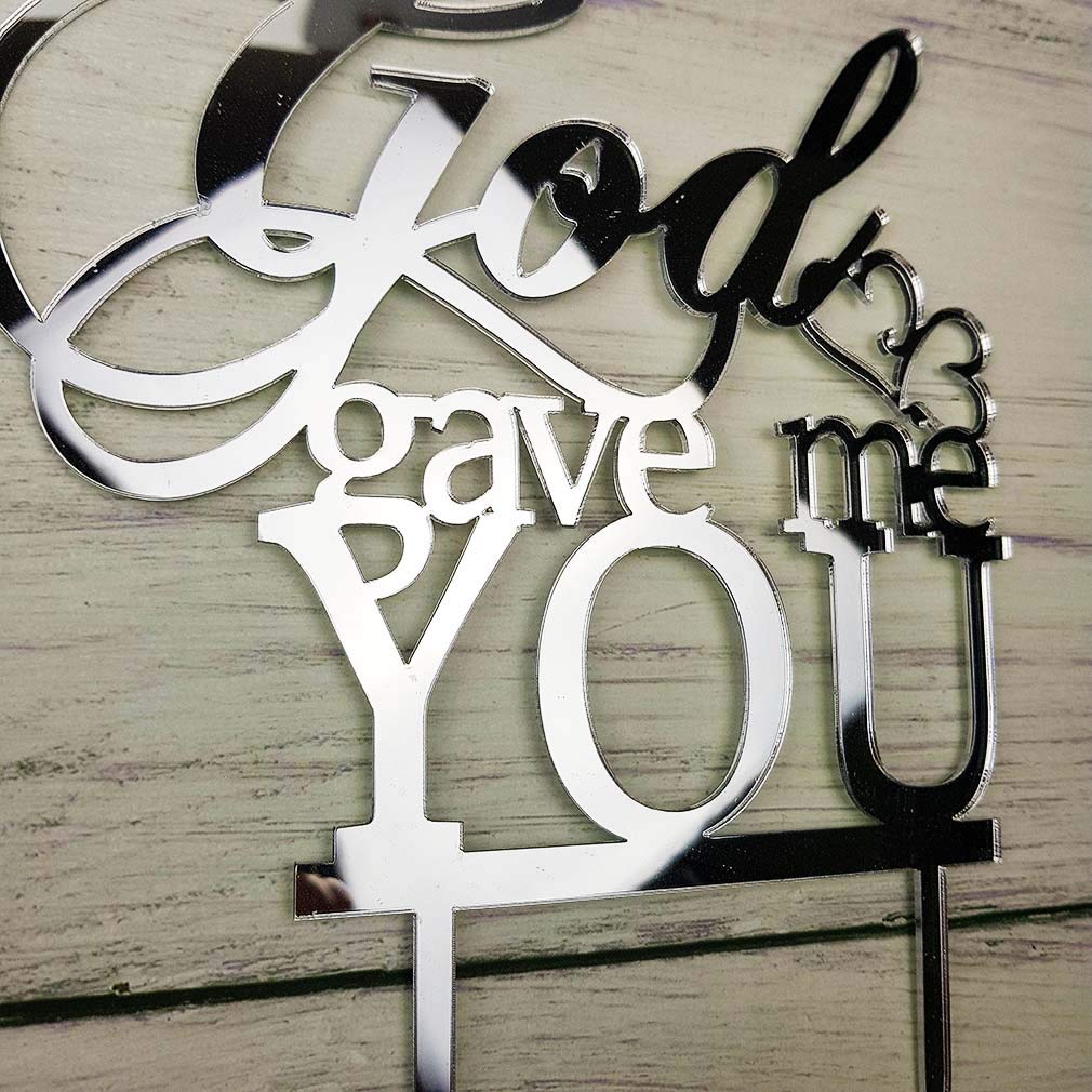 God Gave Me You Wedding Cake Topper For Wedding/Engagement/Marriage Party Decorations (Mirror Silvery Acrylic)