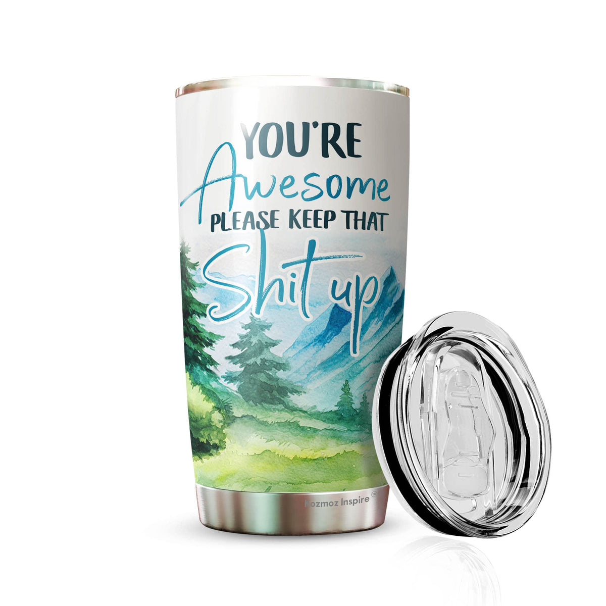 Kozmoz Inspire You'Re Awesome Keep It Tumbler - Funny Gag Gifts For Coworkers, Friends, Men, Women - Funny Tumbler 20 Oz