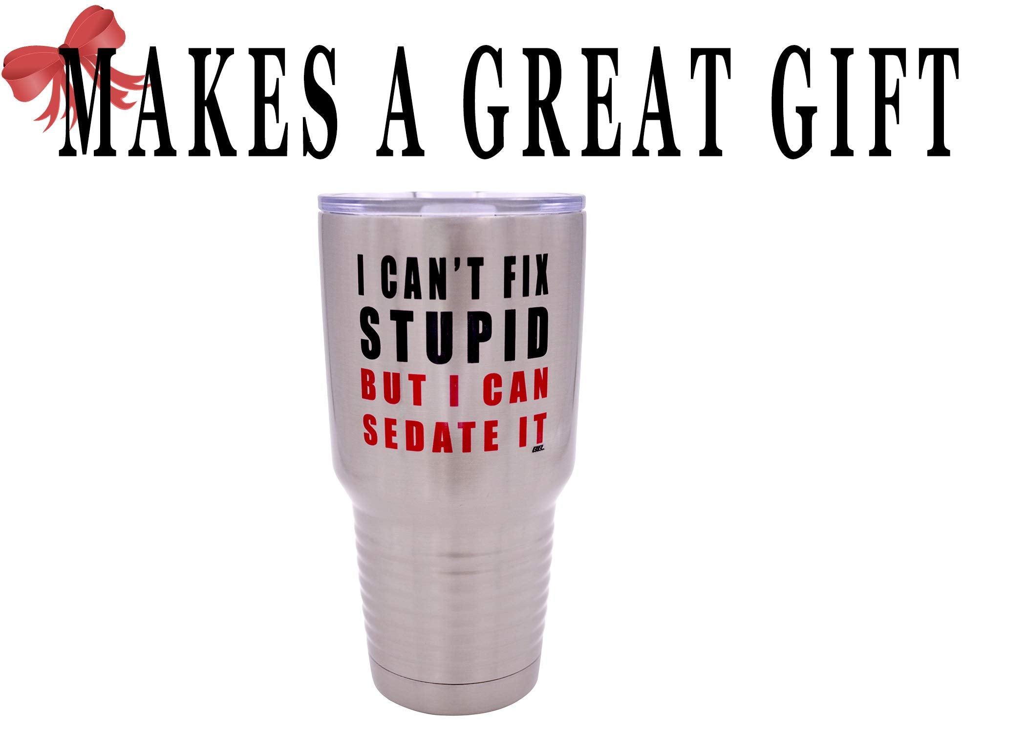 Funny I Can'T Fix Stupid But I Can Sedate It 30 Ounce Large Travel Tumbler Mug Cup W/Lid Nurse Doctor Pharmacist