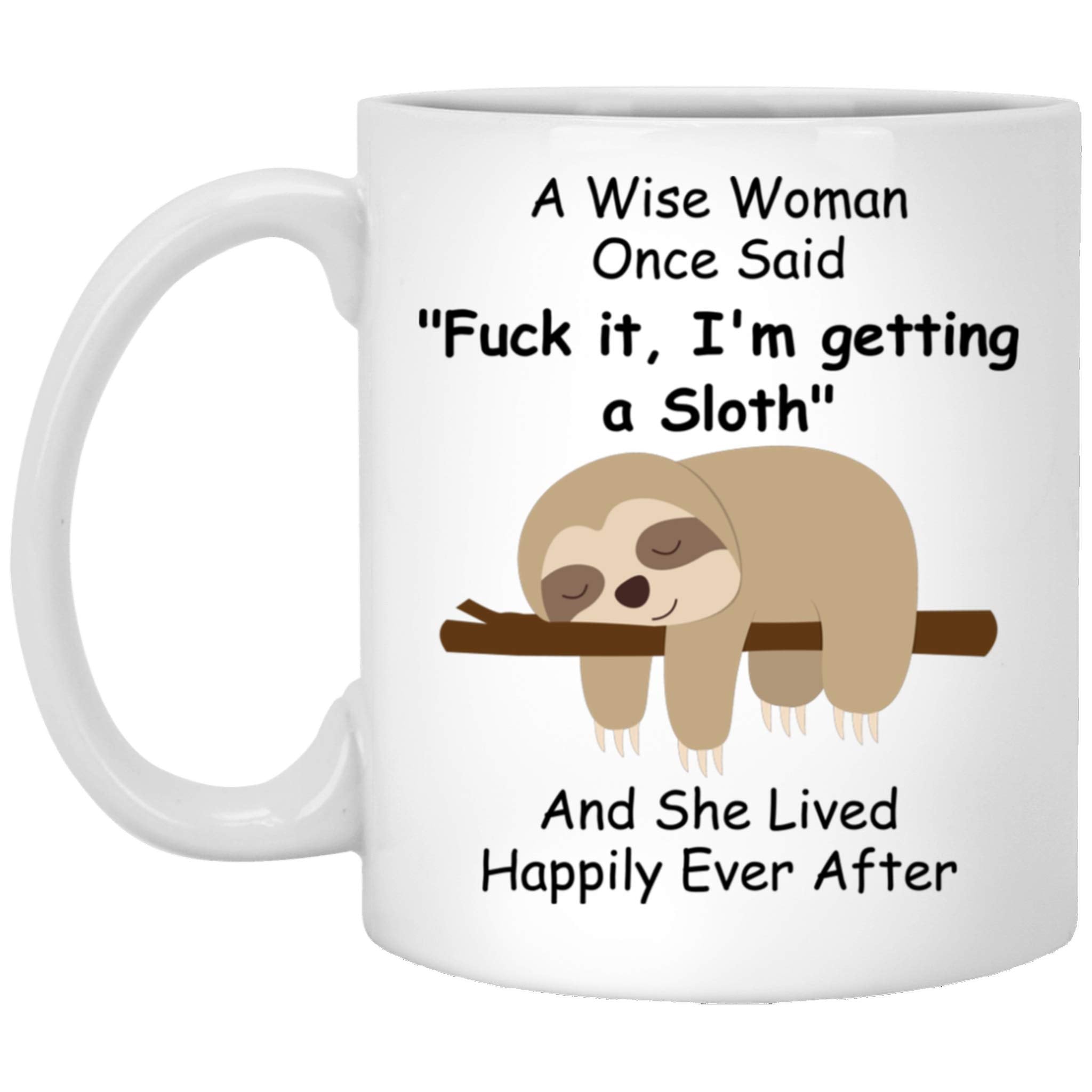Lovesout Funny Sleeping Sloth Mug Gifts For Women Pets Mom Mother 'S Day 2024 A Wise Woman Once Said Coffee Mugs With Fun Quotes