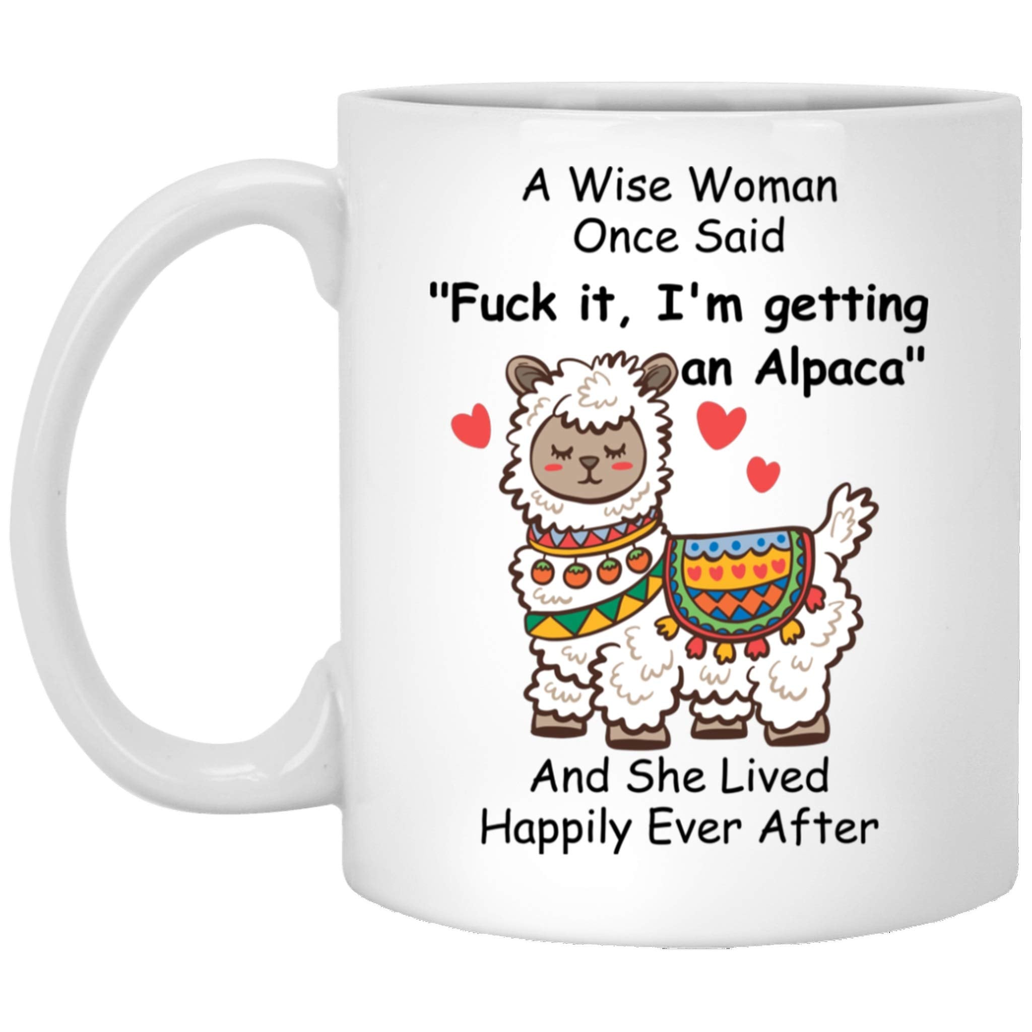 Funny Baby Alpaca Gifts For Women Animals Lovers Pets Mom Mother 'S Day 2024 A Wise Woman Once Said Coffee Mug With Fun Quotes C