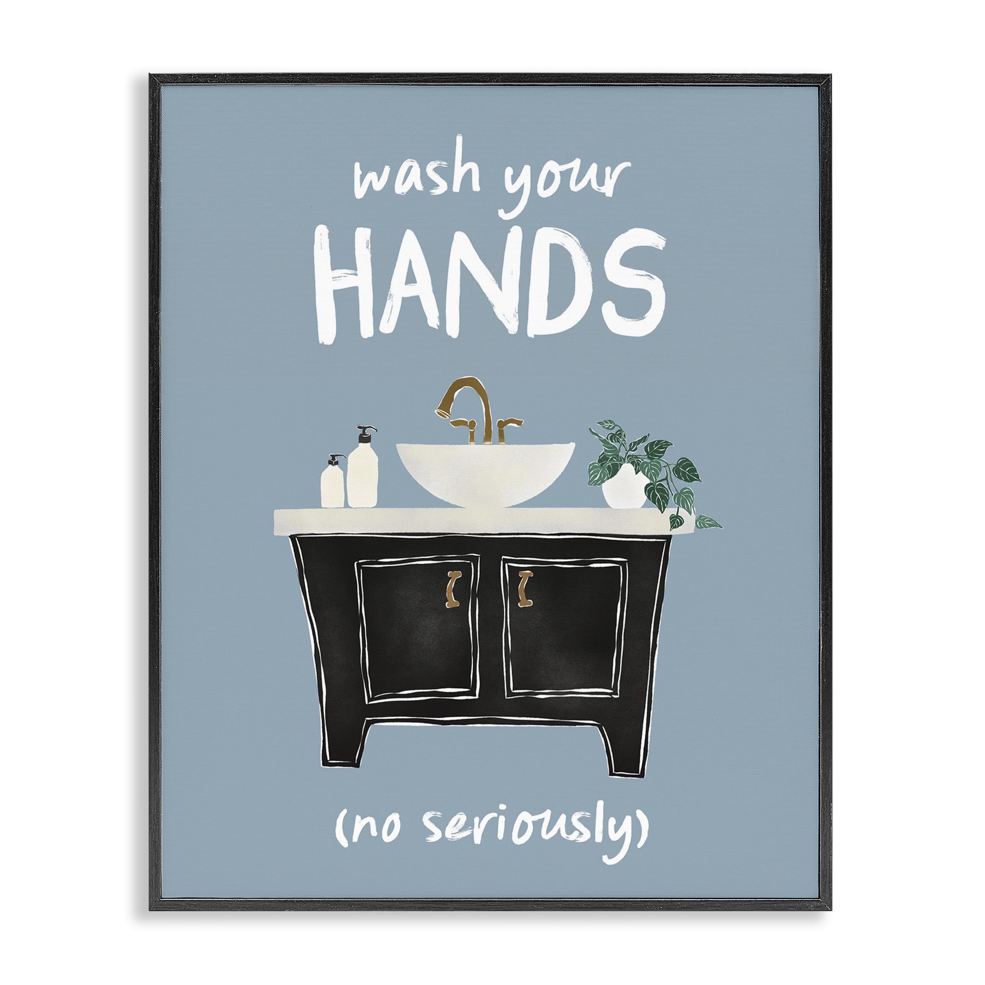 Stupell Industries Wash Your Hands Seriously Black Framed Giclee Art Design By Jj Design House Llc, 30 X 24