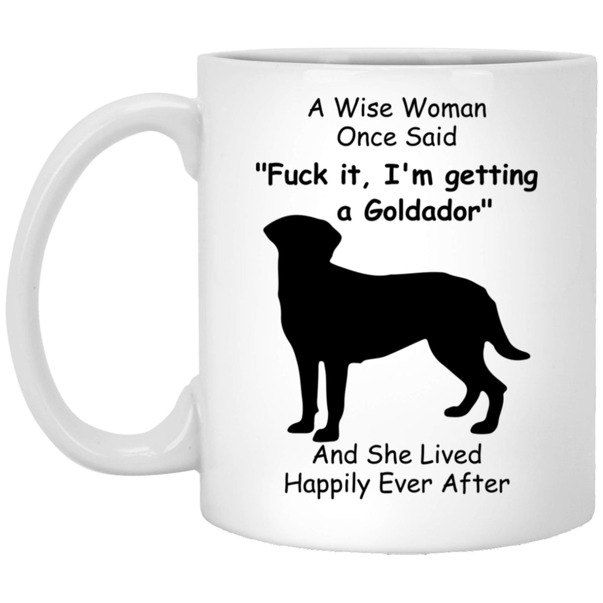 Funny Goldador Dog Mom Gifts For Women Puppy Lovers Mother 'S Day 2024 A Wise Woman Once Said Coffee Mug With Fun Quotes Ceramic
