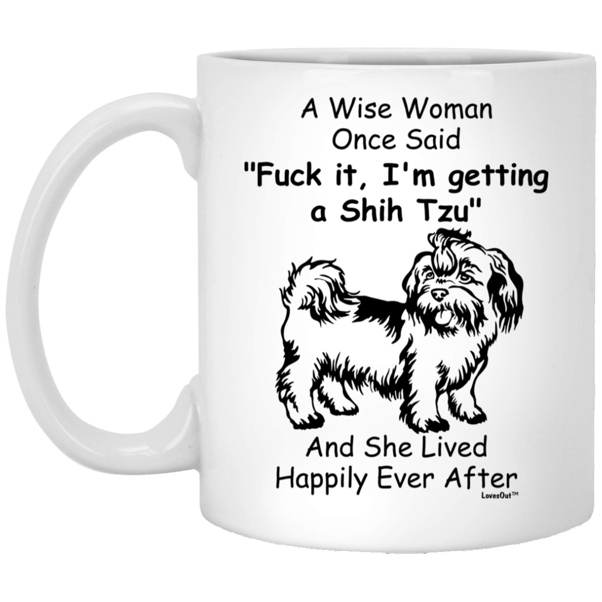 Lovesout Funny Standing Shih Tzu Dog Mom Gifts for Women Mother 's Day 2024 A Wise Woman Once Said Coffee Mug with Fun Quotes Ce