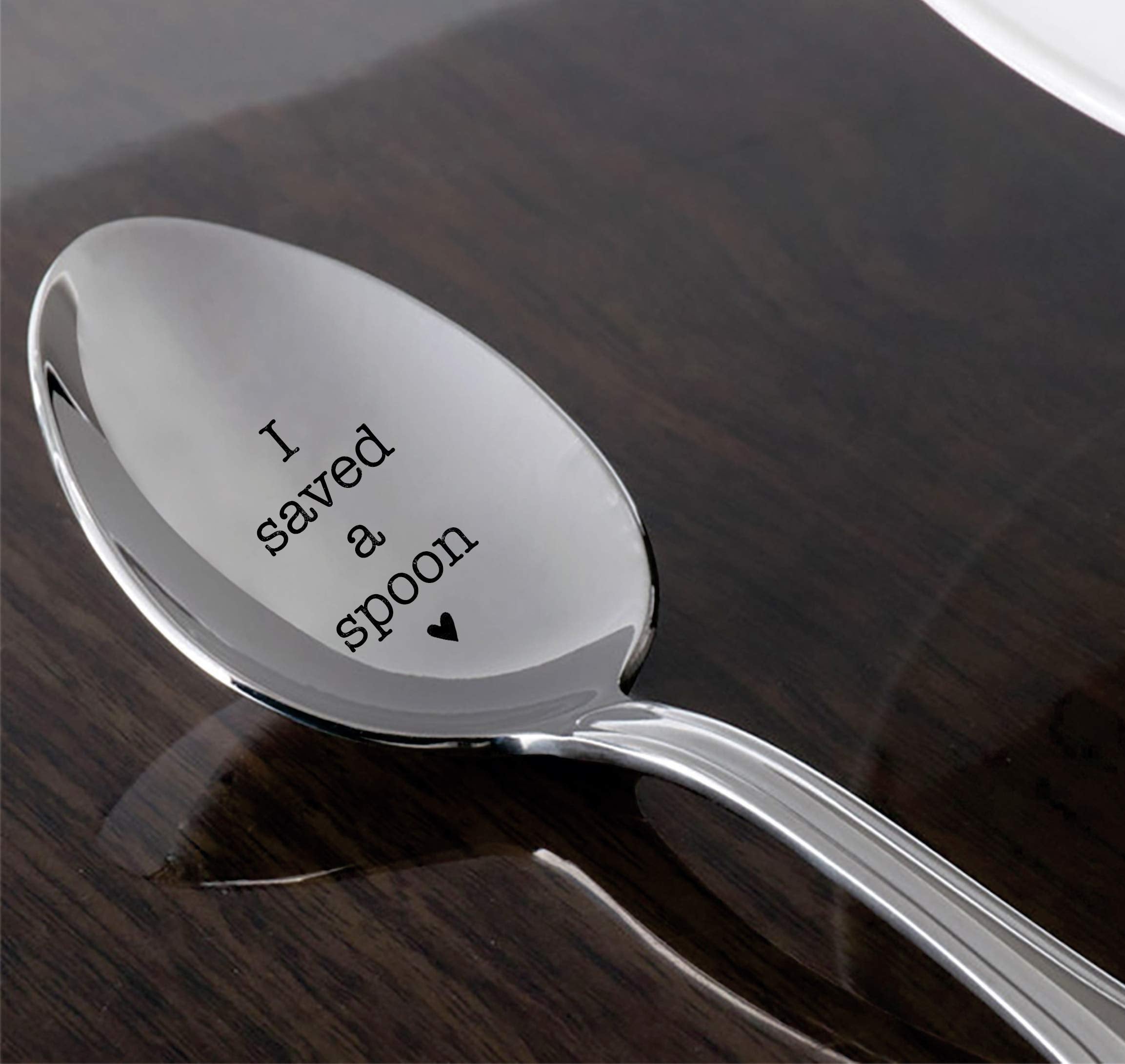 I Saved A Spoon - Birthday Gift For Mom/Dad | Gift From Sister To Brother | Recovery Gift For Boyfriend / Girlfriend | Engraved