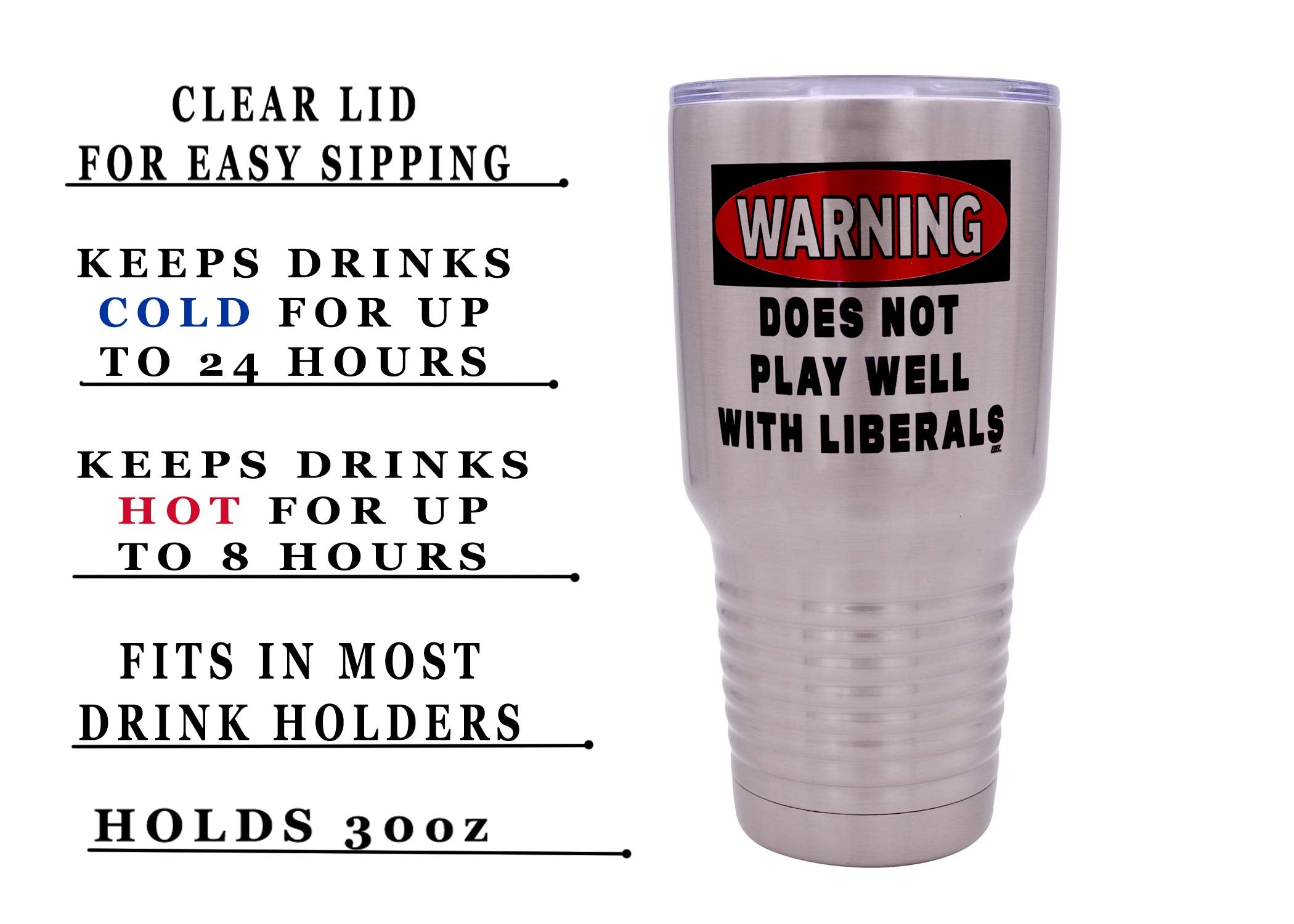 Rogue River Tactical Funny Warning Does Not Play Well With Liberals 30Oz Large Stainless Steel Travel Tumbler Mug Cup Gift For C