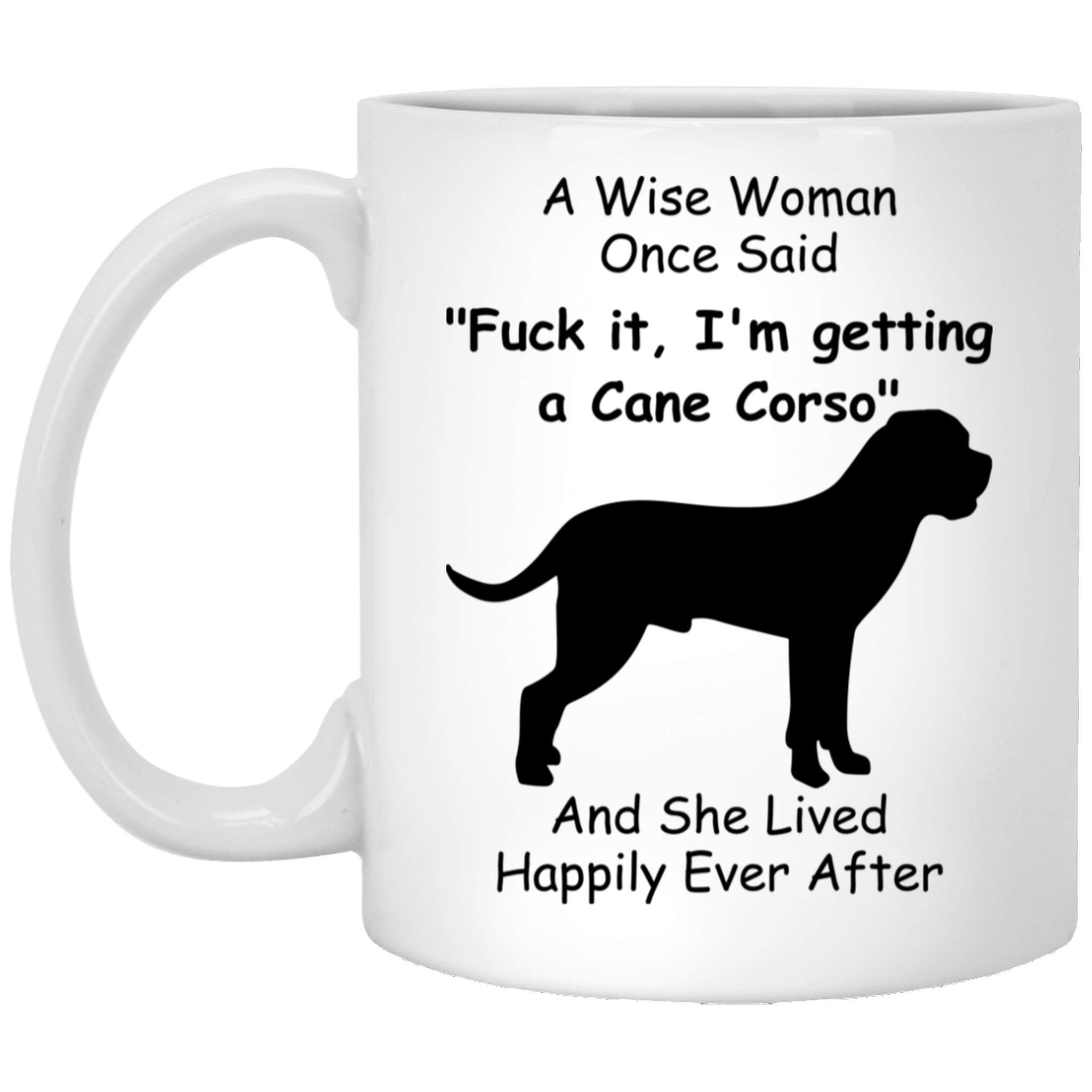 Funny Silhouette Cane Corso Dog Mom Gifts For Women Puppy Lovers Mother 'S Day 2024 A Wise Woman Once Said Coffee Mug With Fun Q