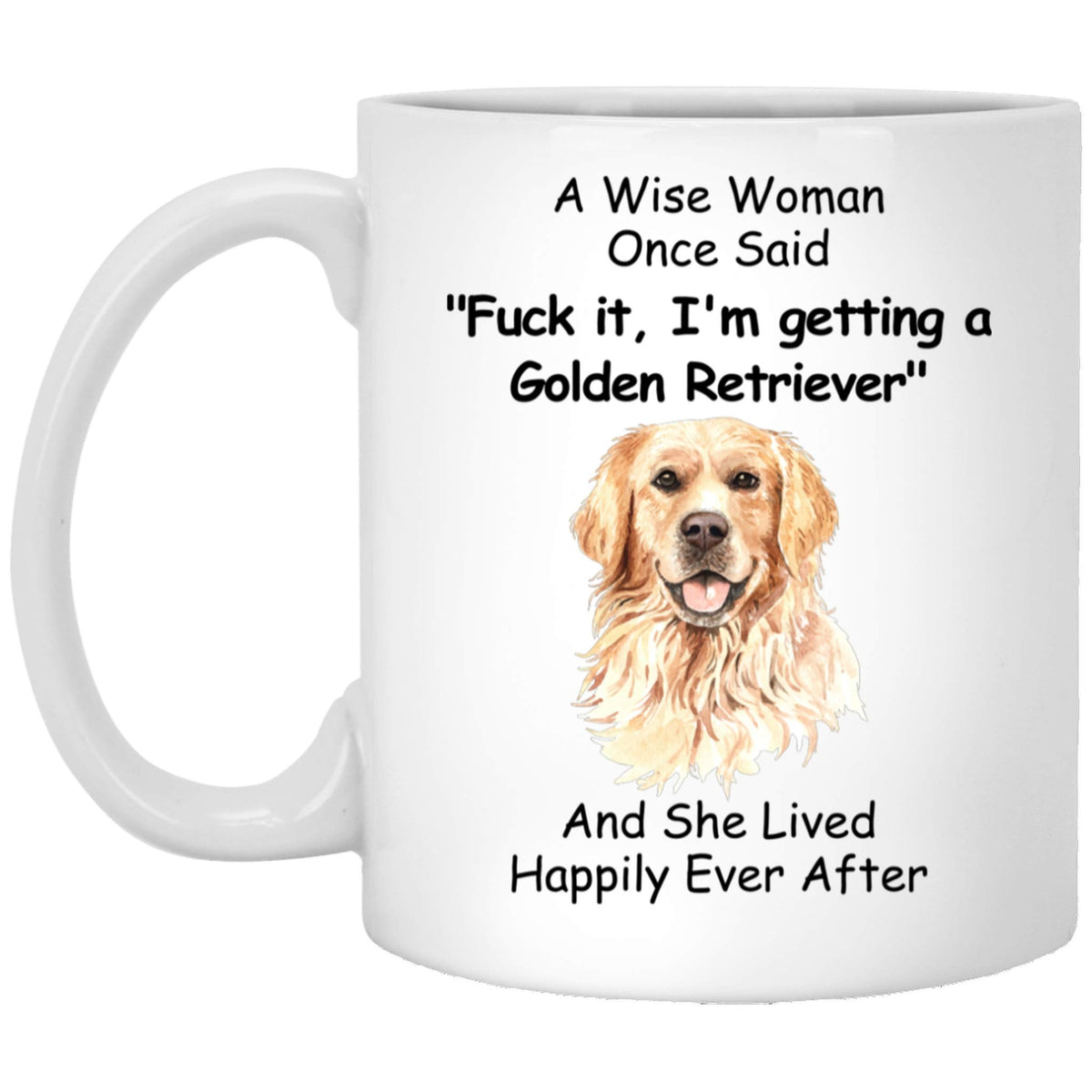 Lovesout Funny Smiling Golden Retriever Dog Mom Gifts For Women Mother 'S Day 2024 A Wise Woman Once Said Coffee Mug With Fun Qu