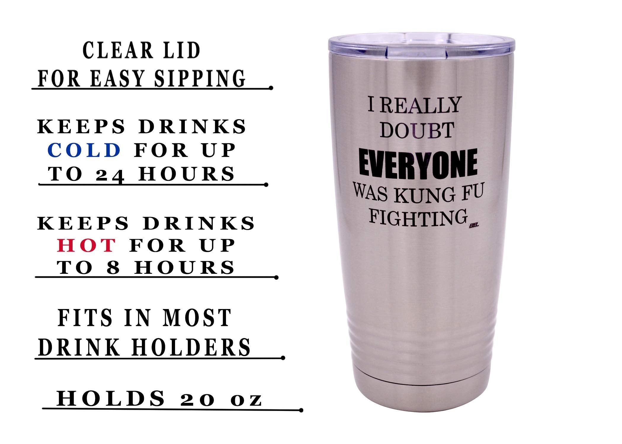 Rogue River Tactical Funny I Really Doubt Everyone Was Kung Fu Fighting Large 20 Ounce Travel Tumbler Mug Cup W/Lid Sarcastic Wo