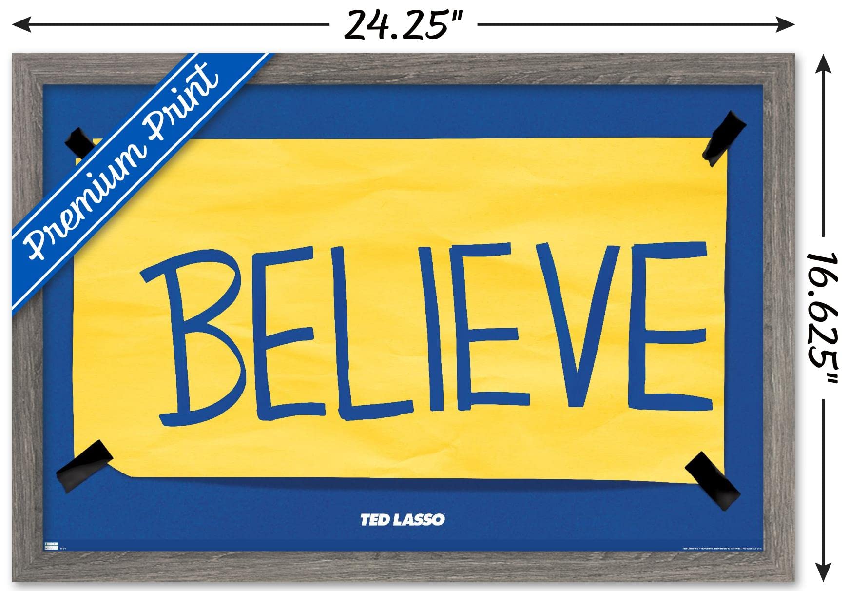 Trends International Ted Lasso - Believe Wall Poster, 14.725'' X 22.375'', Barnwood Framed Version