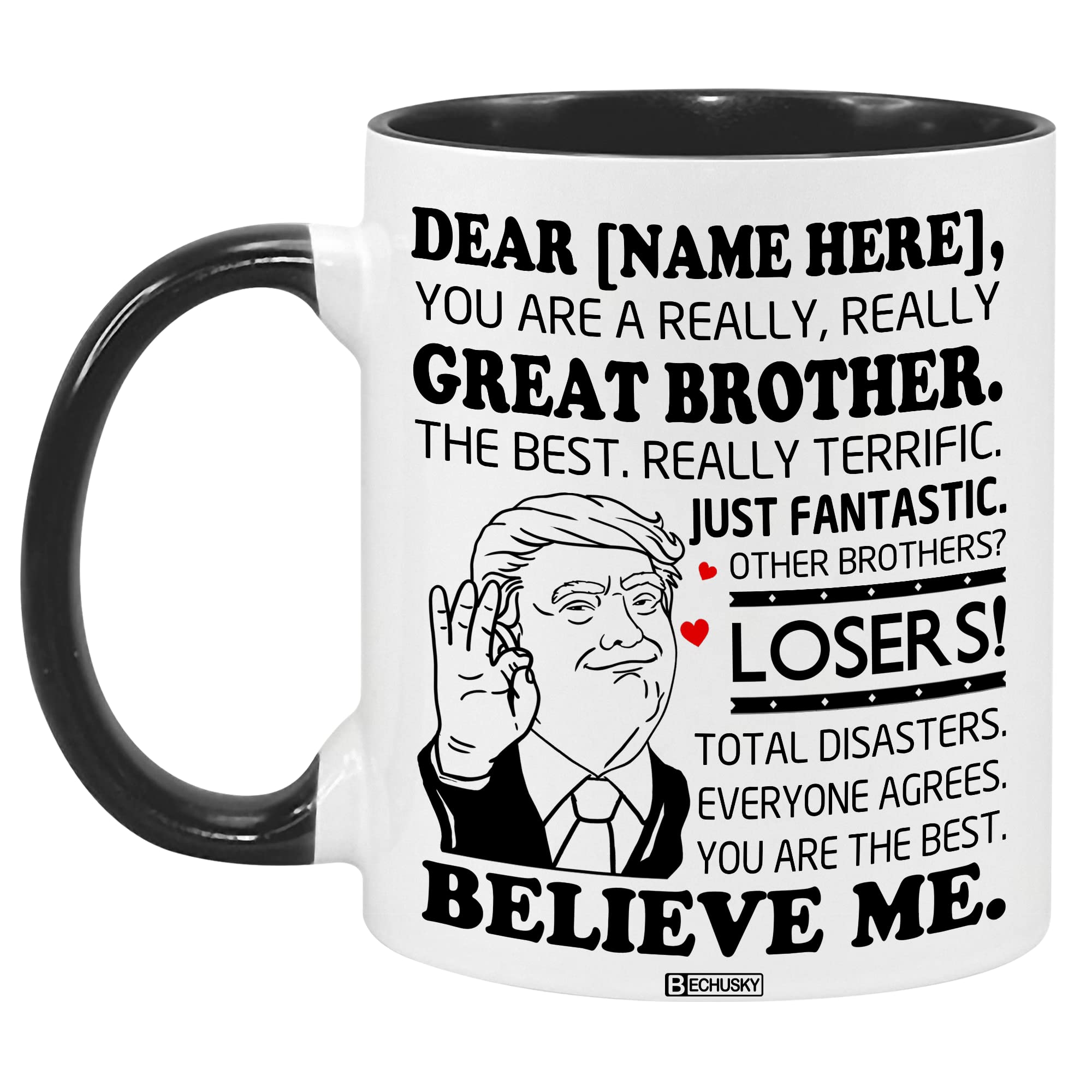 Bechusky Personalized Brother Trump Accent Mug You Are A Really Really Great Brother Coffee Mug Funny Brother Tea Cup You Are Th