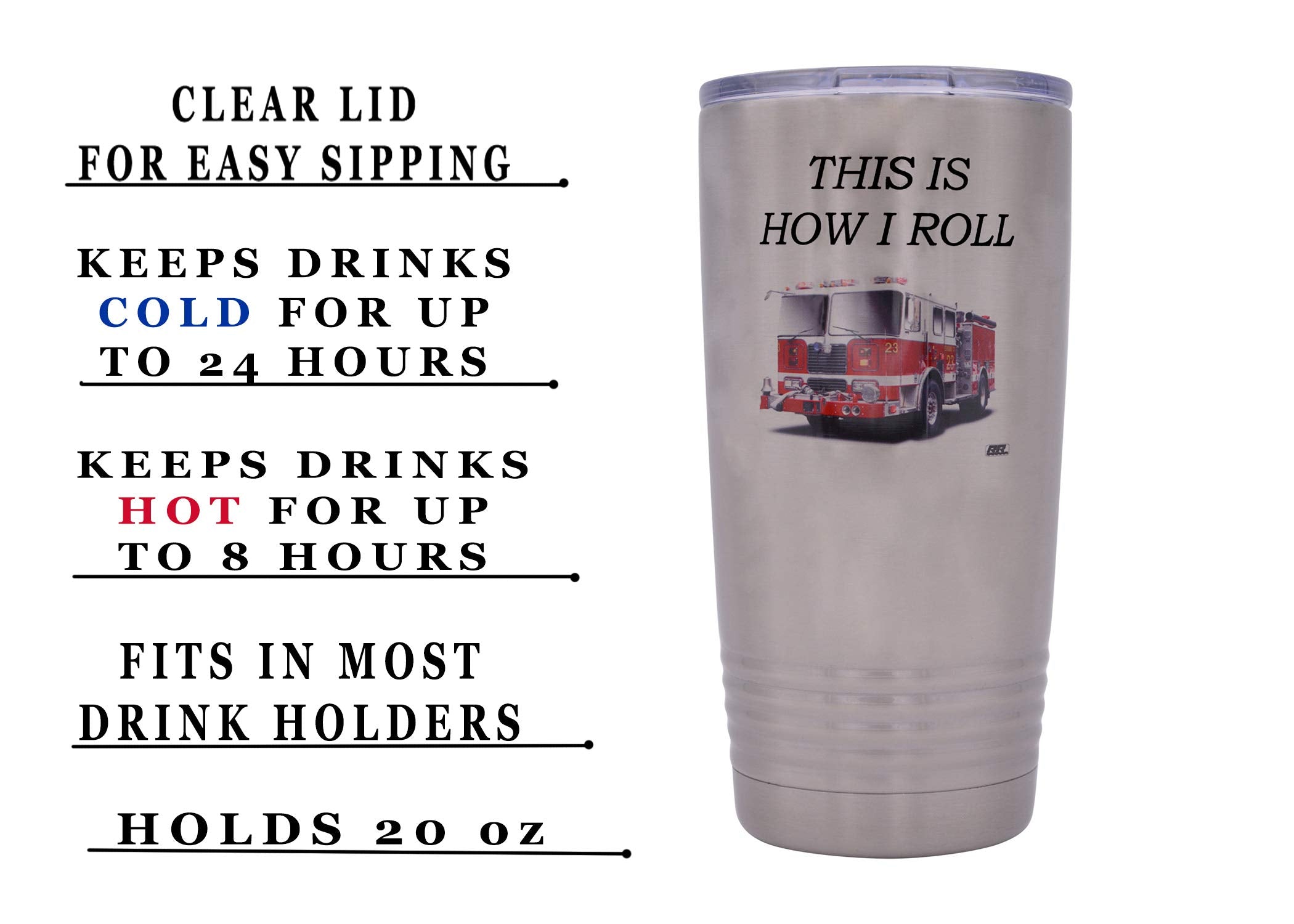 Rogue River Tactical Funny Firefighter 20 Oz. Travel Tumbler Mug Cup W/Lid Vacuum Insulated This Is How I Roll Fireman Gift