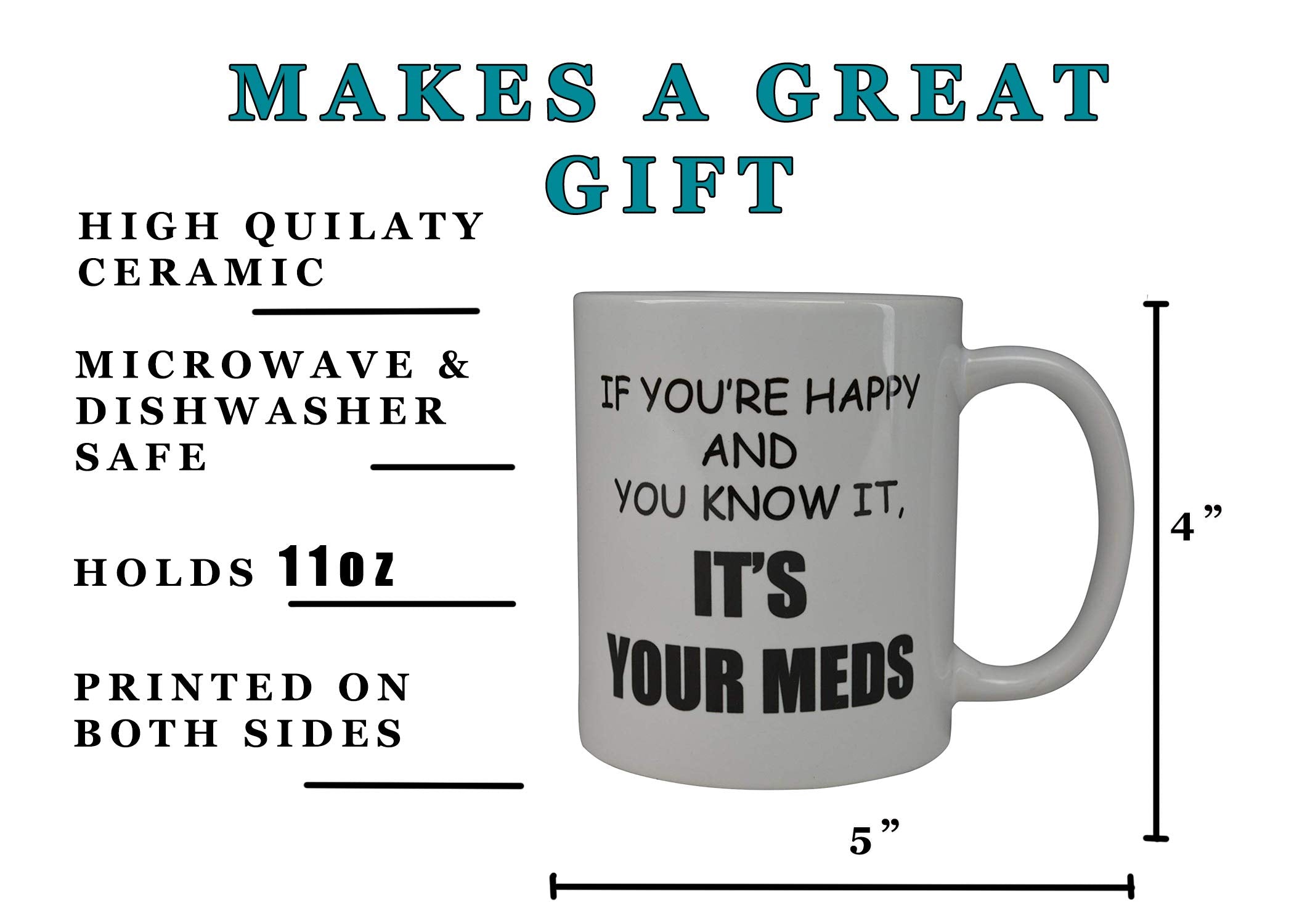 Rogue River Funny Novelty Coffee Mug- If You're Happy and You Know It?s Your Meds Nurse Doctor Cup  Great Gift Idea for Office Party  Employee  Boss  Coworkers  11 Oz