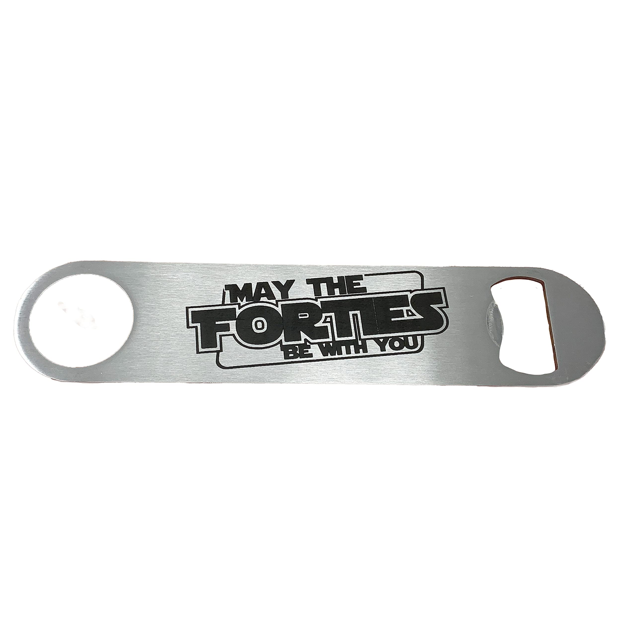 Bottle Opener  May the Forties be with You