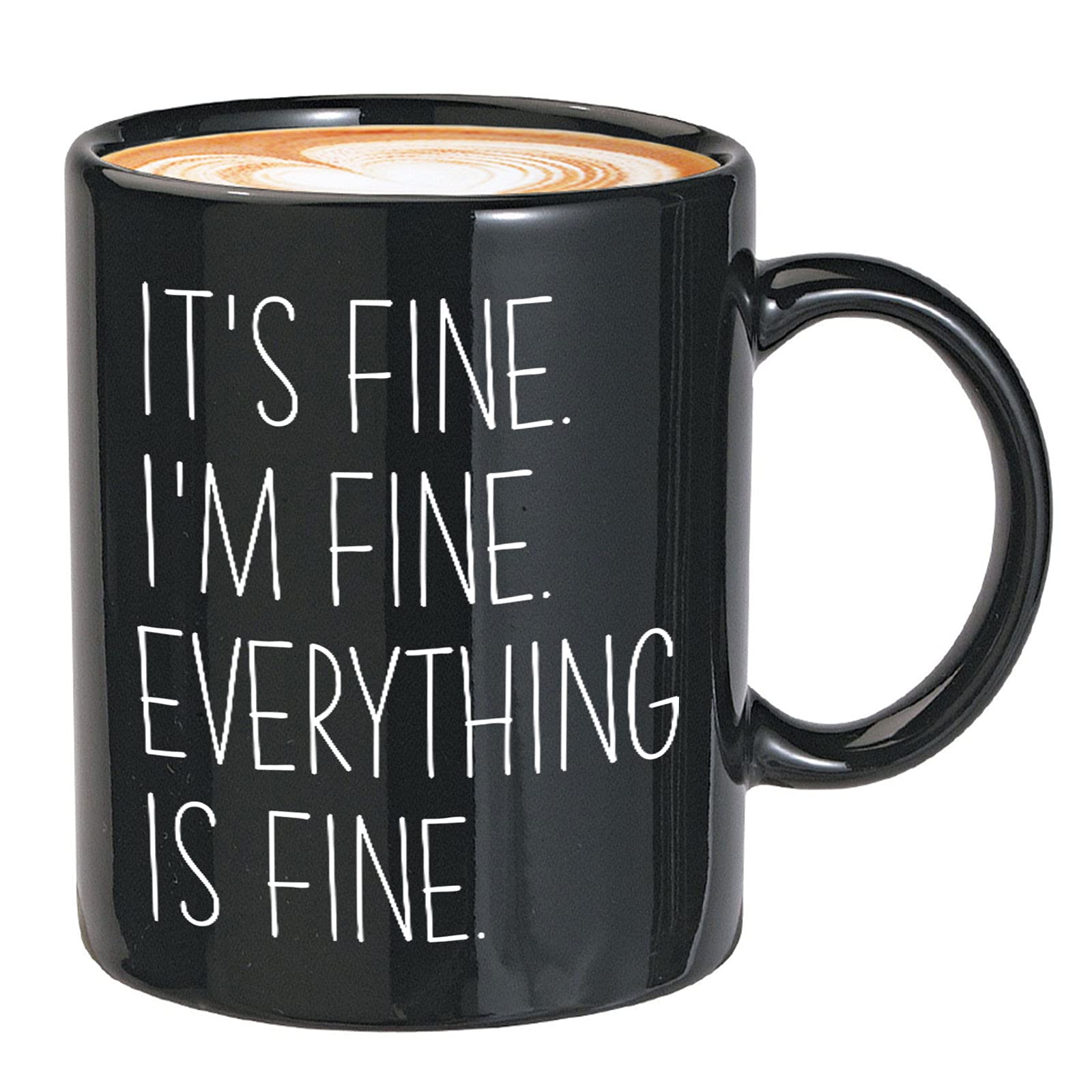 Funny Its Fine Coffee Mug 11 Oz - It'S Fine I'M Fine Everything Is Fine - Funny Sarcastic Witty Joke Comedy Sarcasm Humor For Wo