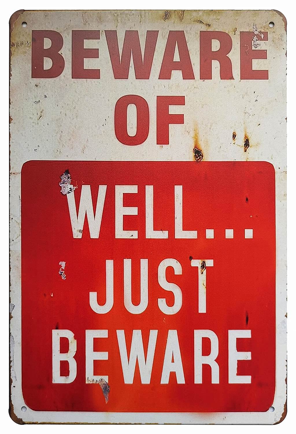 Eveokoki Beware Of Well Just Retro Vintage Metal Tin Sign Poster Wall Art Pub Bar Decor 12 X 8 Inches