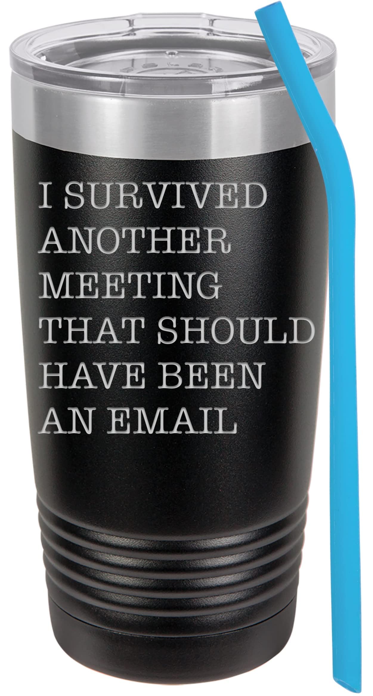 Griffco Supply I Survived Another Meeting That Should Have Been An Email - Funny 20 Oz Powder Coated Insulated Tumbler With Lid