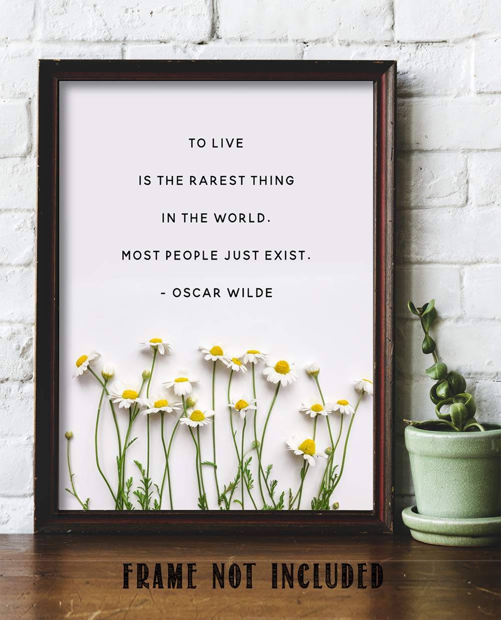 To Live Is The Rarest Thing In The World. Most People Just Exist. - Oscar Wilde Quote Inspirational Wall Art- Unframed 11 X 14 P