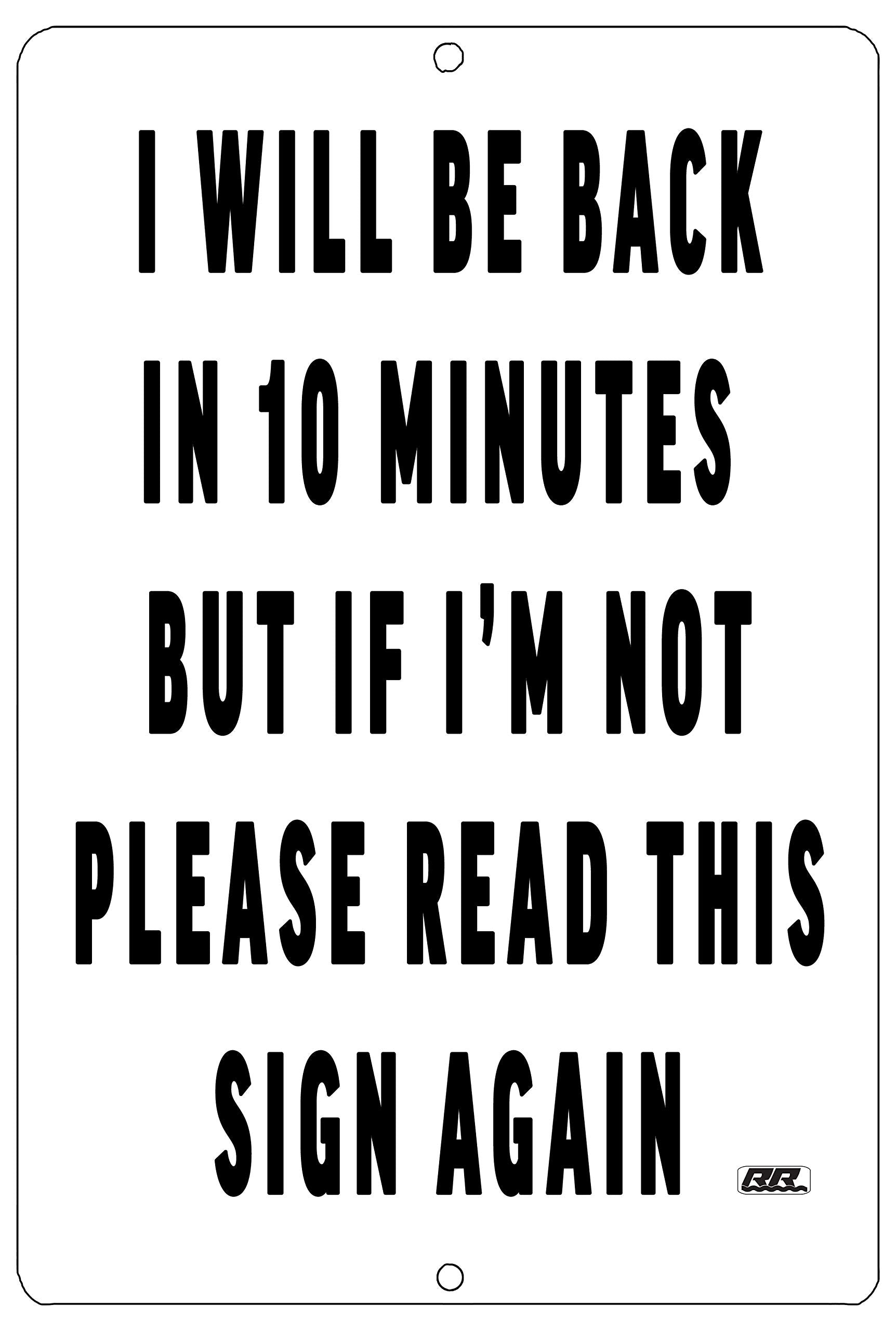 Rogue River Tactical Funny Sarcastic Metal Tin Sign Wall Decor Man Cave Bar Be Back in Ten Minutes