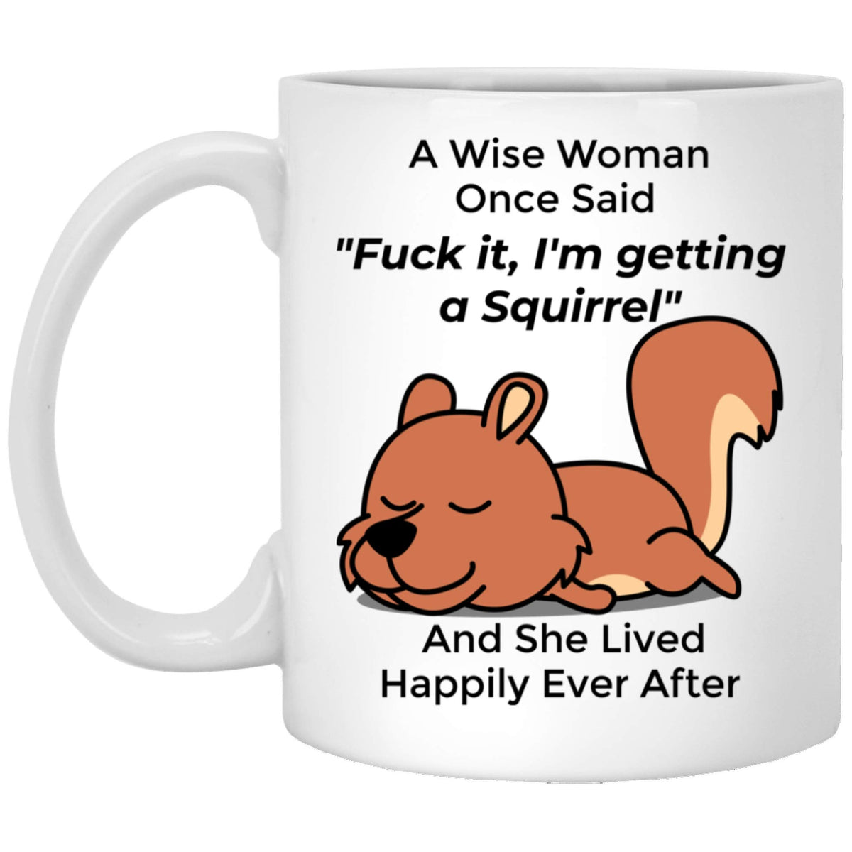 Funny Sleeping Squirrel Gifts For Women Pet Mom Mother 'S Day 2024 A Wise Woman Once Said Coffee Mug With Fun Quotes Ceramic Cup