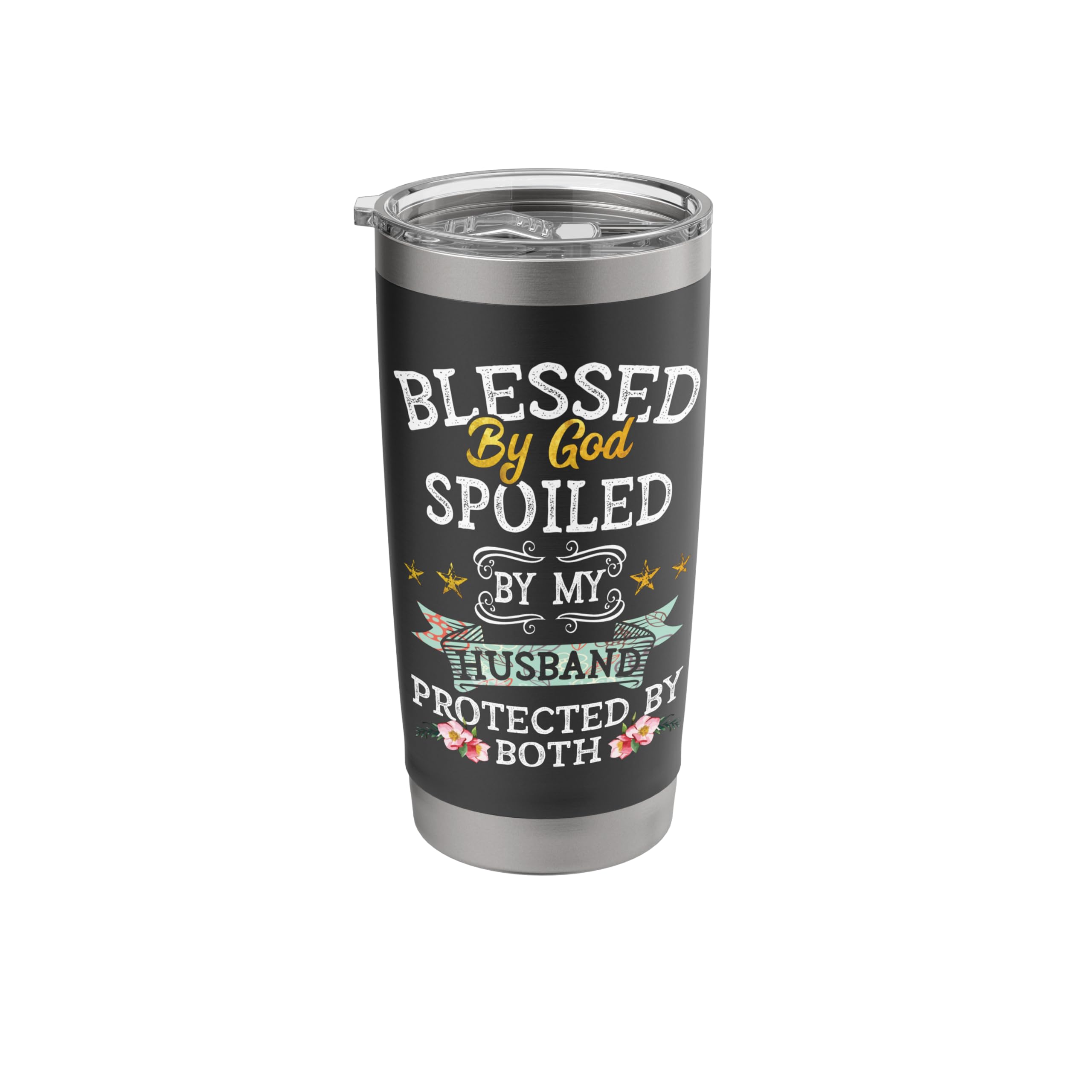 Blessed by God Spoiled by My Husband Protected By Both Stainless Steel Insulated Tumbler