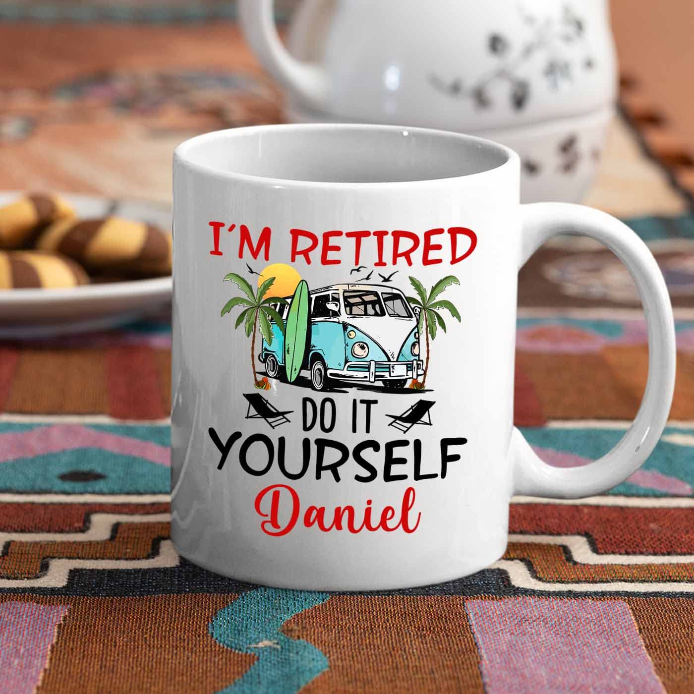 Customized Retirement Coffee Cup Gifts For Dad Mom Grandpa Grandma, Personalized Name I'm Retired Do It Yourself Coffee Mugs Cup