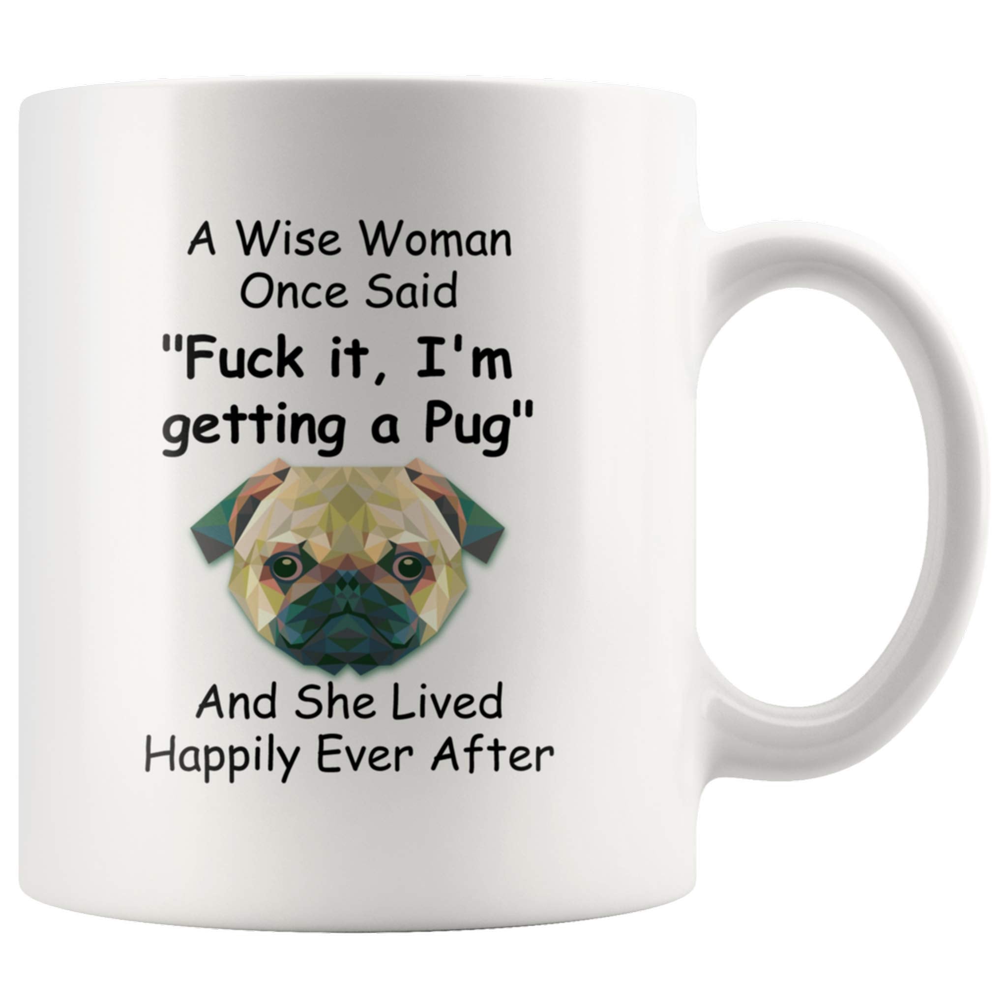 Lovesout Funny Geometric Pug Dog Mom Gifts For Women Mother 'S Day 2024 A Wise Woman Once Said Coffee Mug With Fun Quotes Cerami
