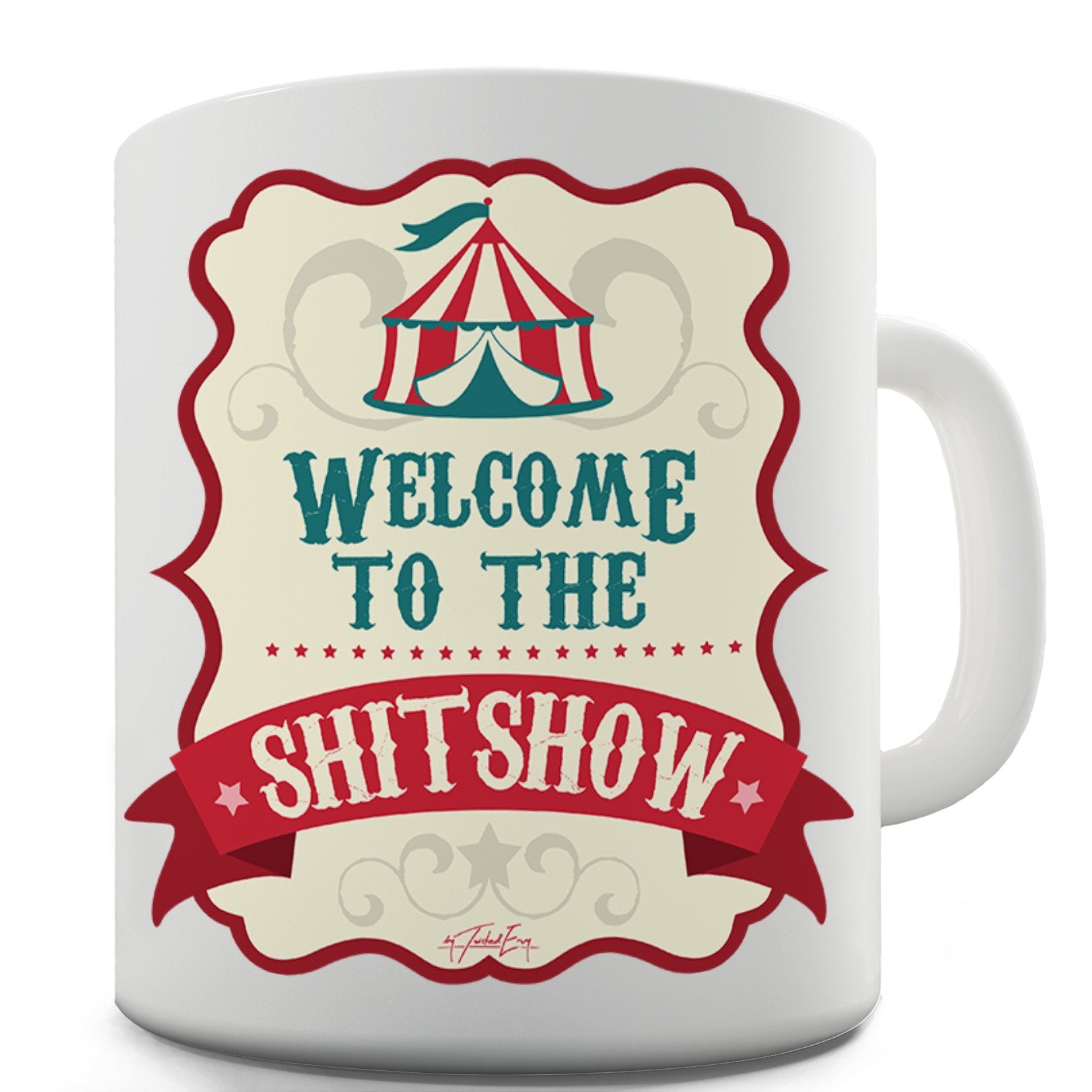 TWISTED ENVY Ceramic Novelty Mug for Coffee and Tea - Welcome To The Shitshow Prints Cup - Funny Gifts for Home and Office, Frie