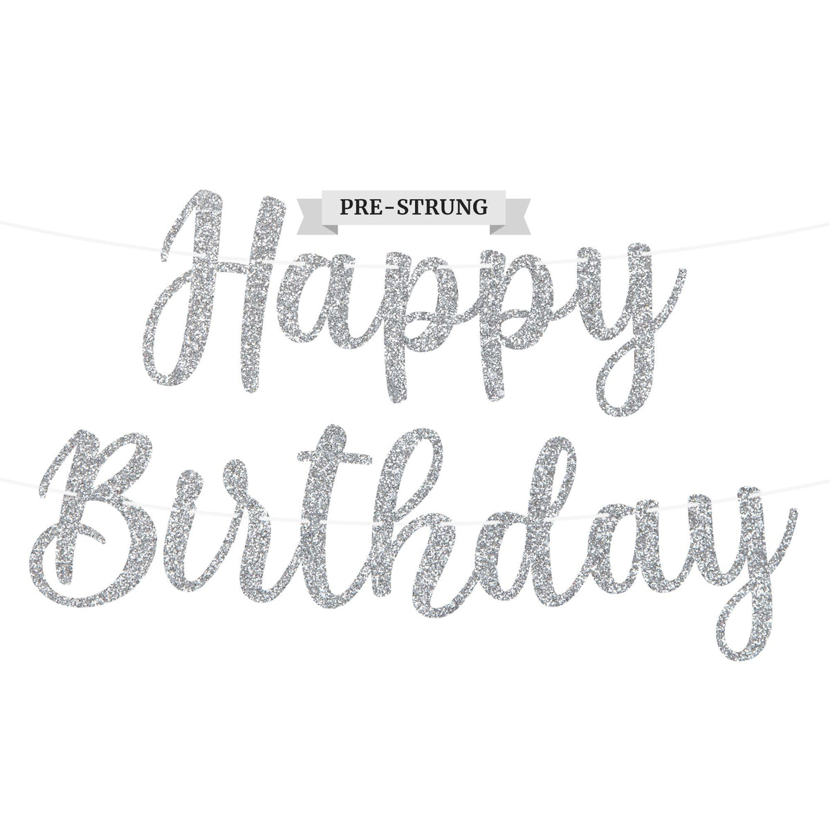Pre-Strung Happy Birthday Banner - No Diy - Silver Happy Birthday Banner For Men & Women - Pre-Strung Script Garland On 6 Ft Str