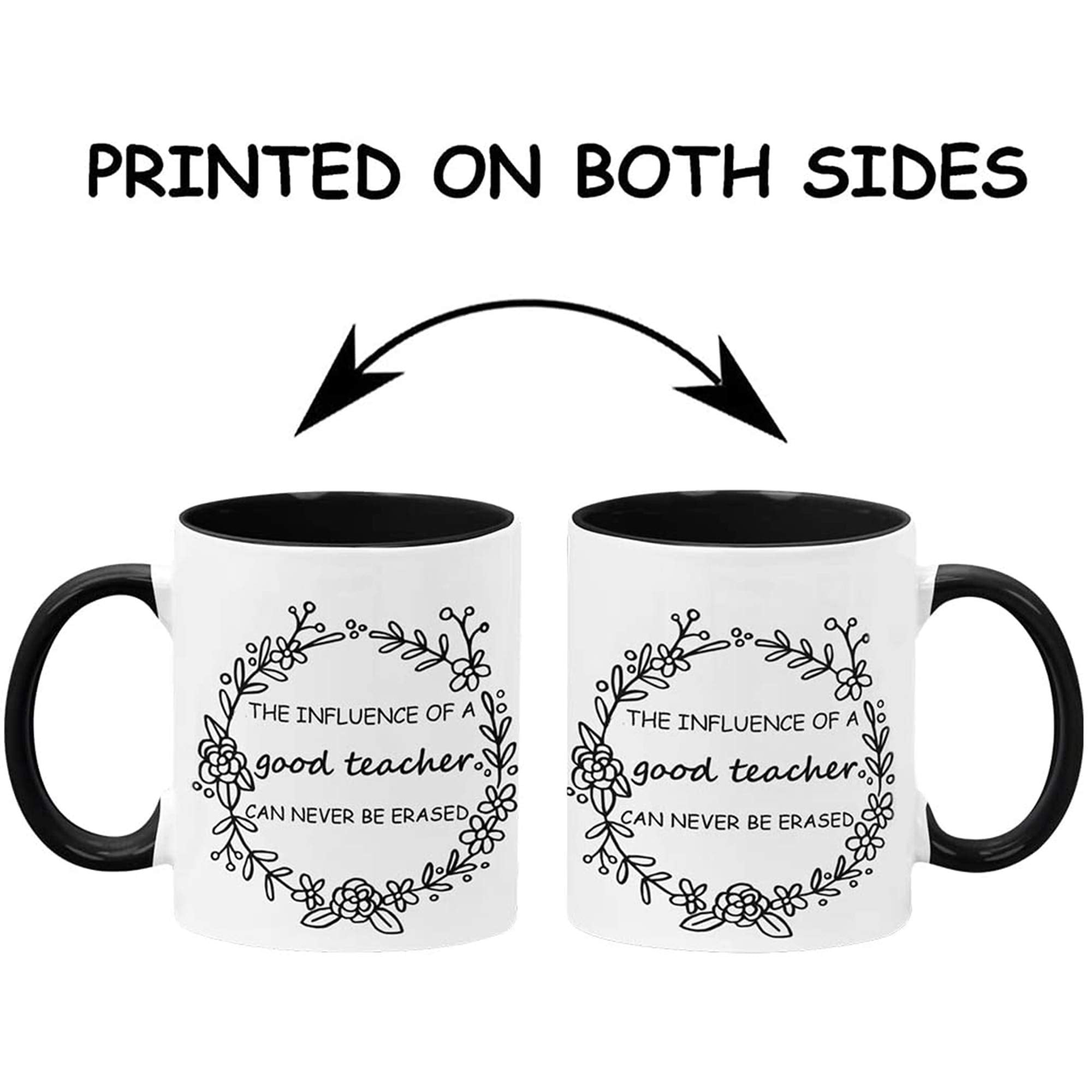 The Influence Of A Good Teacher Can Never Be Erased -Teacher Coffee Mug - Teacher Gifts - Teacher Decor - Holds Up To 11Oz - Mic
