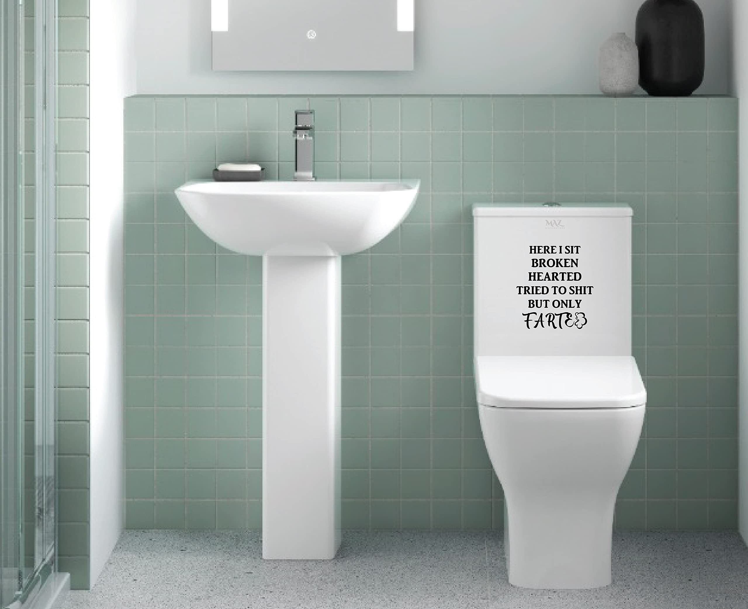 Maz Distributions - Sit Broken Hearted Tried To Shit But Only Farted Sticker - Vinyl Decal For Flush Seat - Waterproof Sticker F