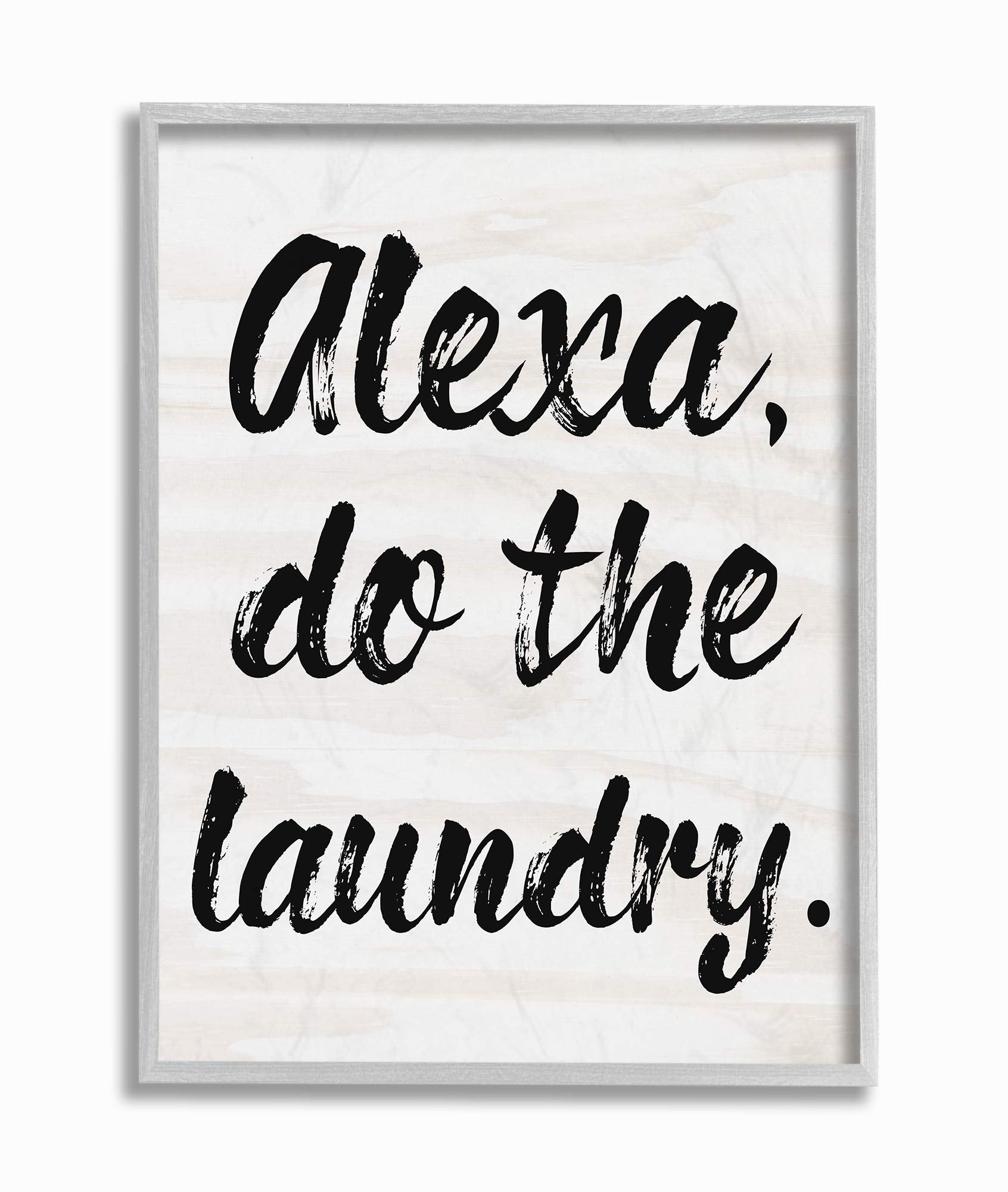 Stupell Industries Alexa Do The Laundry Black And White Brush Typography Gray Framed Wall Art, 16 X 20, Multi-Color