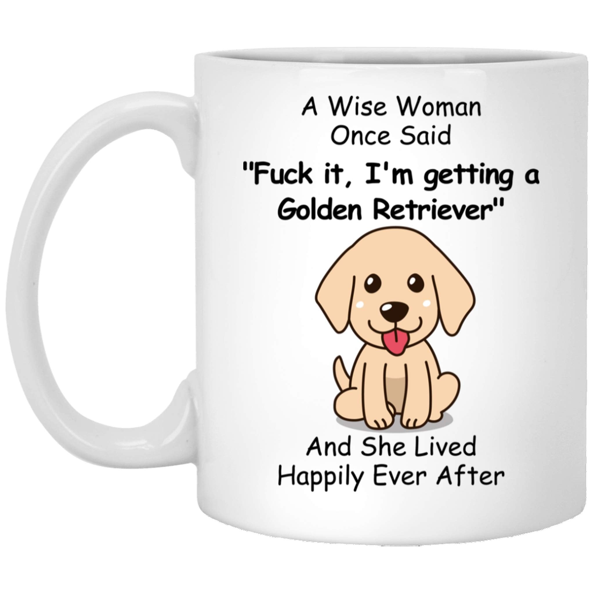 Lovesout Funny Golden Retriever Puppy Dog Mom Gifts For Women Mother 'S Day 2024 A Wise Woman Once Said Coffee Mug With Fun Quot