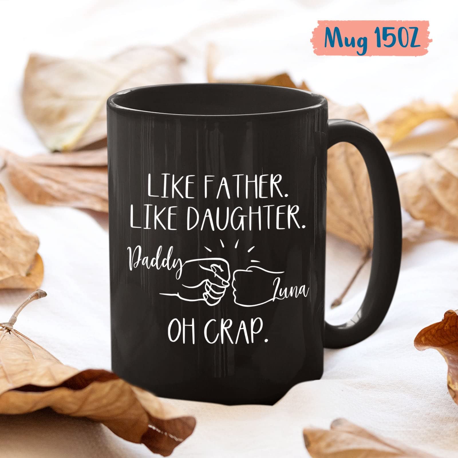 Personalized Father Coffee Mug, Like Father Like Daughter Cup, Fist Bump Ceramic Mug, Oh Crap Tea Cup, Gifts Ideas for Dad, Dadd