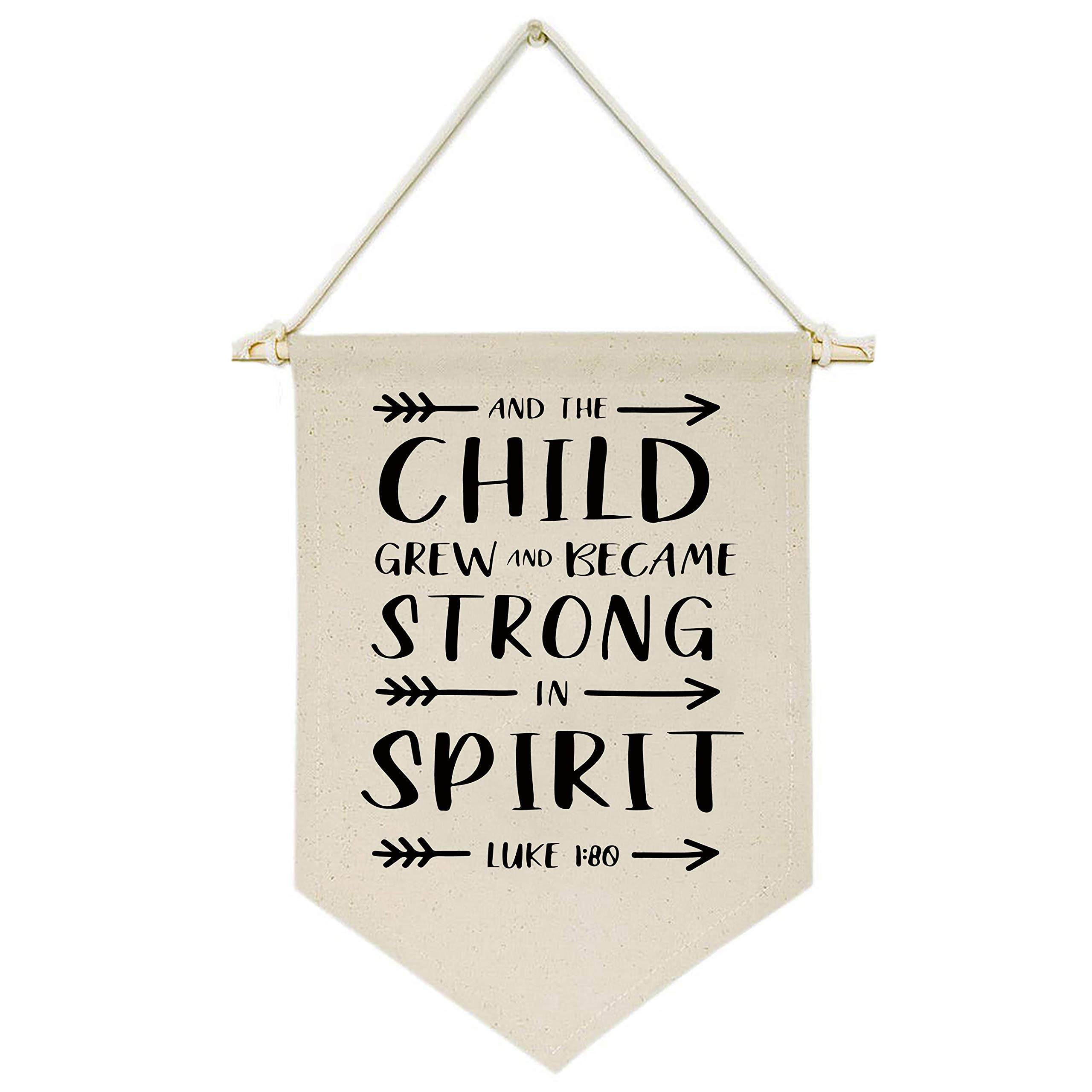 And The Child Grew And Became Strong In Spirit -Canvas Hanging Flag Banner Wall Sign Decor Gift For Baby Kids Girl Boy Nursery T