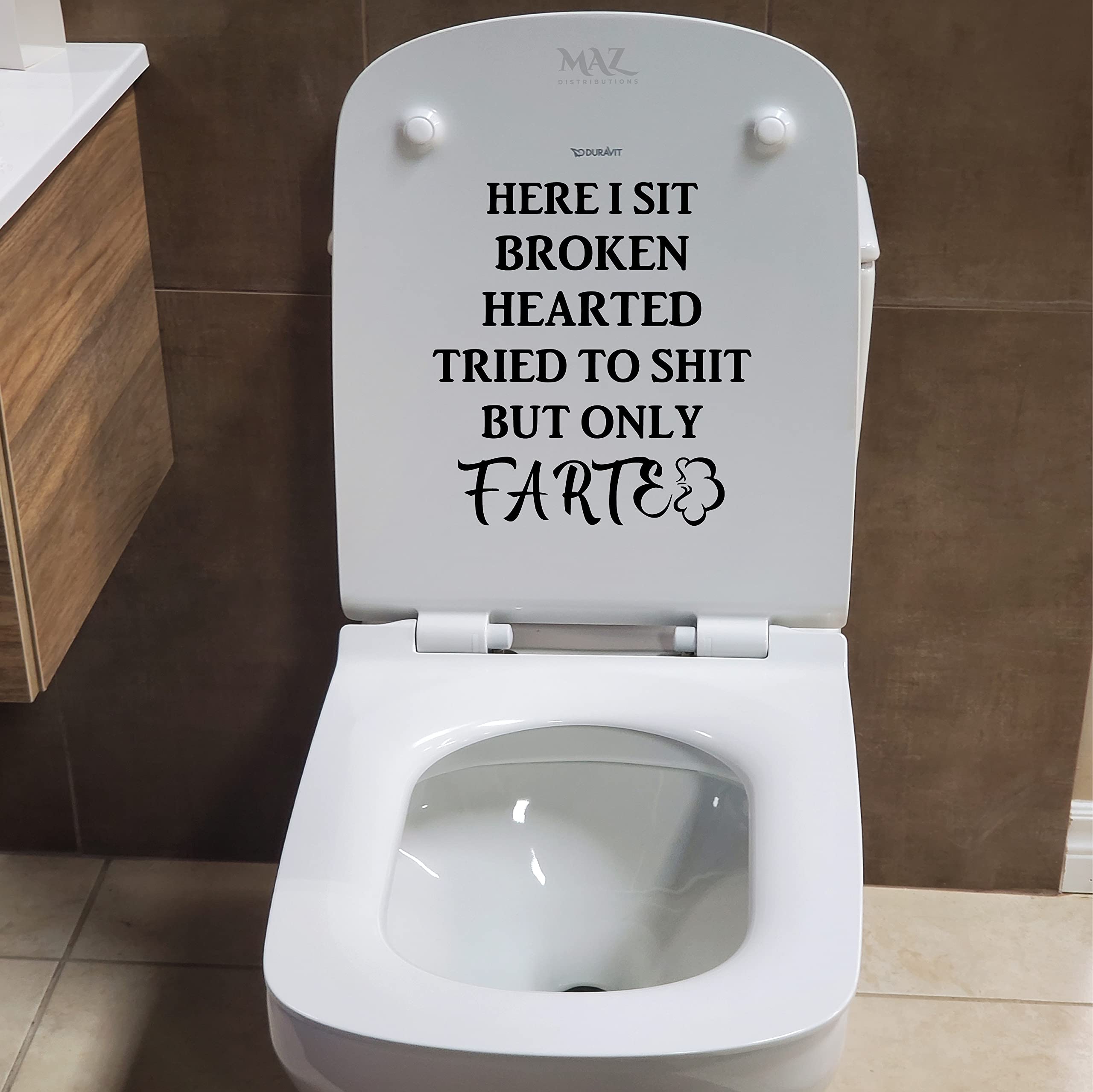 Maz Distributions - Sit Broken Hearted Tried To Shit But Only Farted Sticker - Vinyl Decal For Flush Seat - Waterproof Sticker F