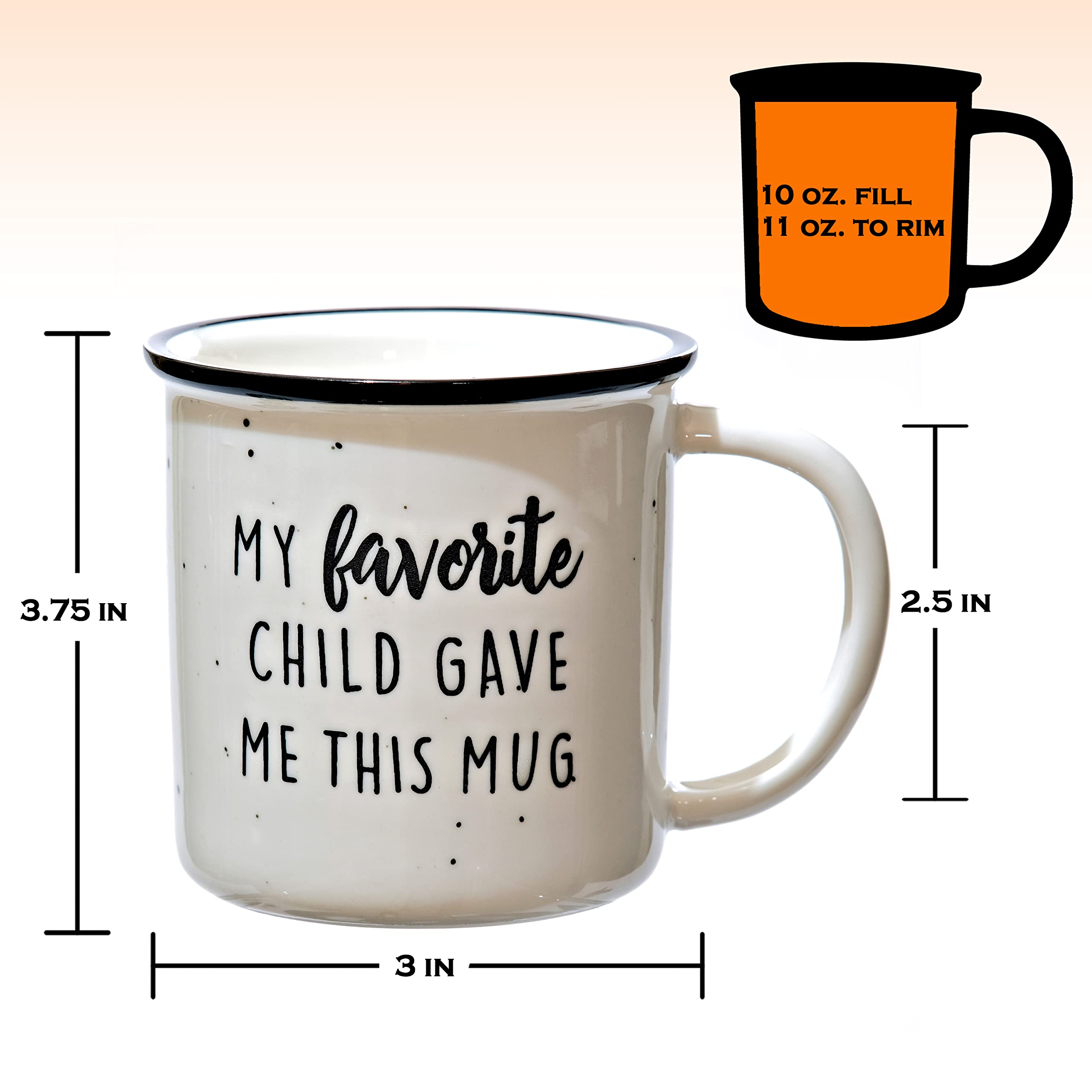 MAINEVENT My Favorite Child Gave Me This Mug 11 Ounce Coffee Mug  Favorite Child Gifts for Mom  My Favorite Child Gave Me This Cup  Your Favorite Child Gave You This Mug Favorite Child Gifts for Dad
