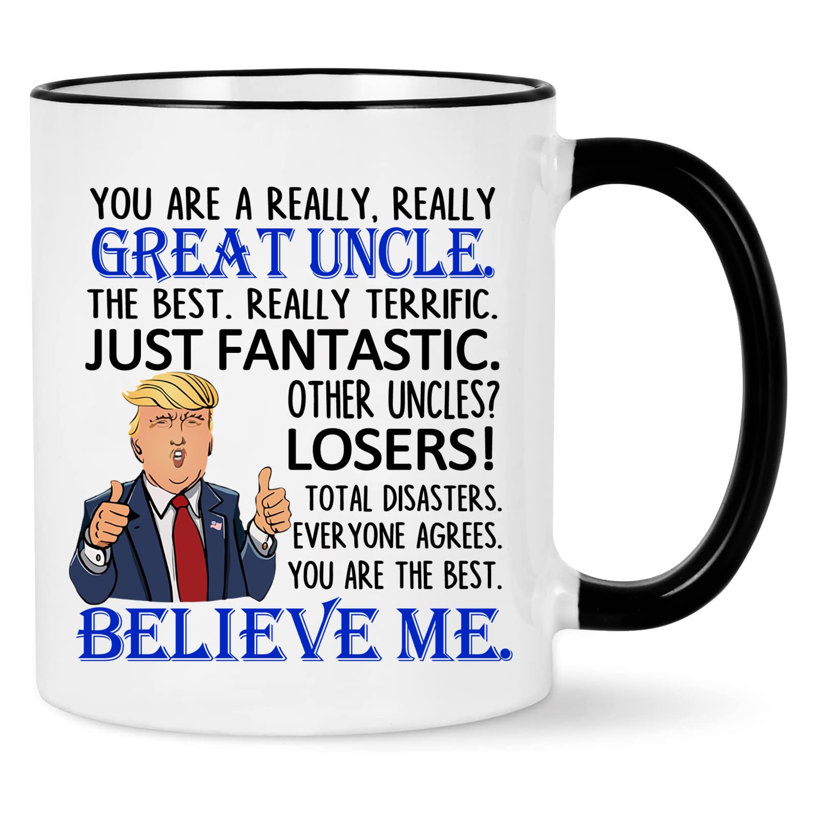 WENSSY Trump Great Uncle Mug, Funny Trump Uncle Gifts, Father's Day Uncle Gifts from Niece Nephew, Cool Gifts for Uncle, Trump U