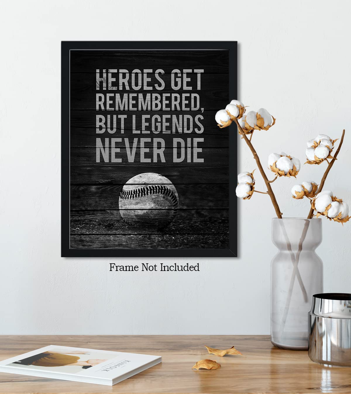 Heroes Get Remembered Legends Never Die - Baseball Motivational Sports Quotes - Baseball Wall Art For Boys Bedroom, Baseball Coa