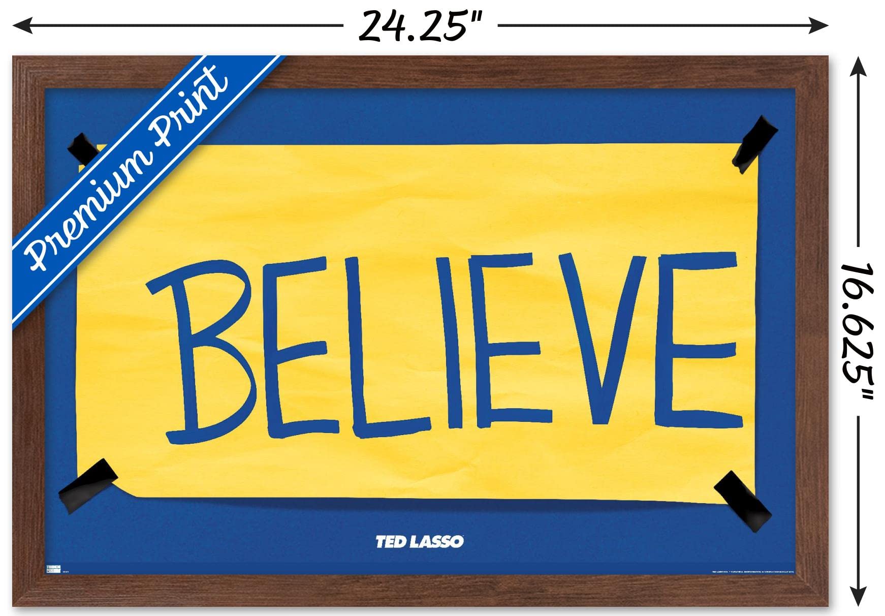 Trends International Ted Lasso - Believe Wall Poster, 14.725'' X 22.375'', Mahogany Framed Version