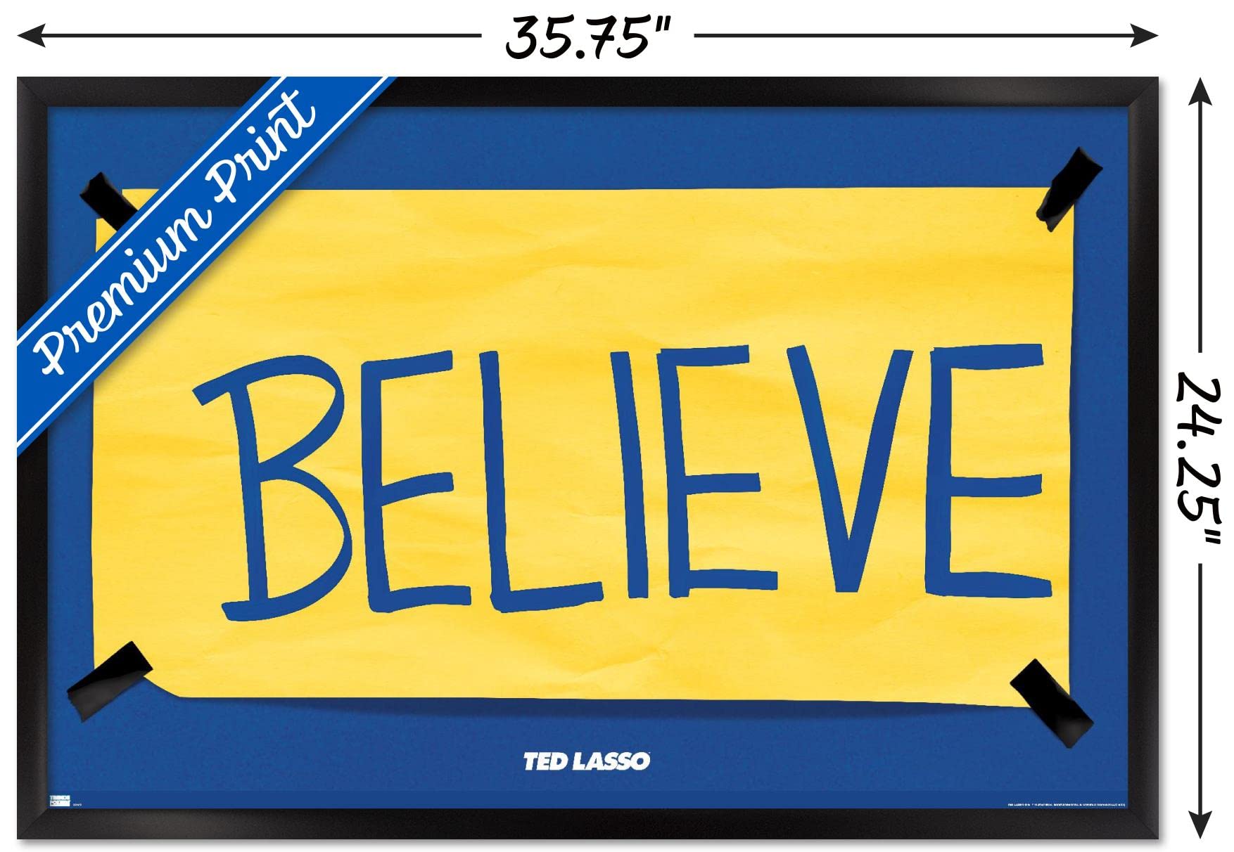 Trends International Ted Lasso - Believe Wall Poster, 22.375'' X 34'', Black Framed Version