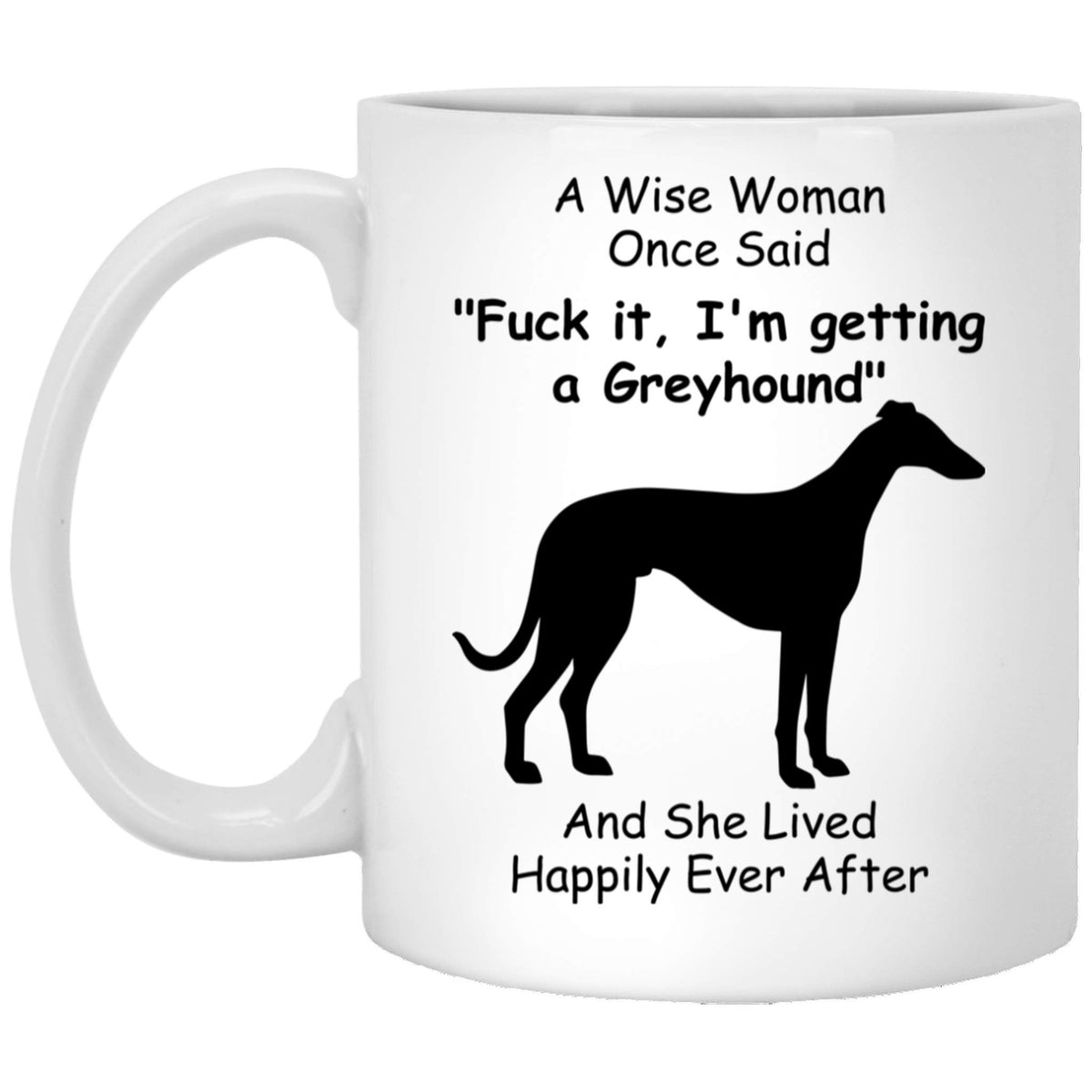Lovesout Funny Silhouette Greyhound Dog Mom Gifts For Women Mother 'S Day 2024 A Wise Woman Once Said Coffee Mug With Fun Quotes