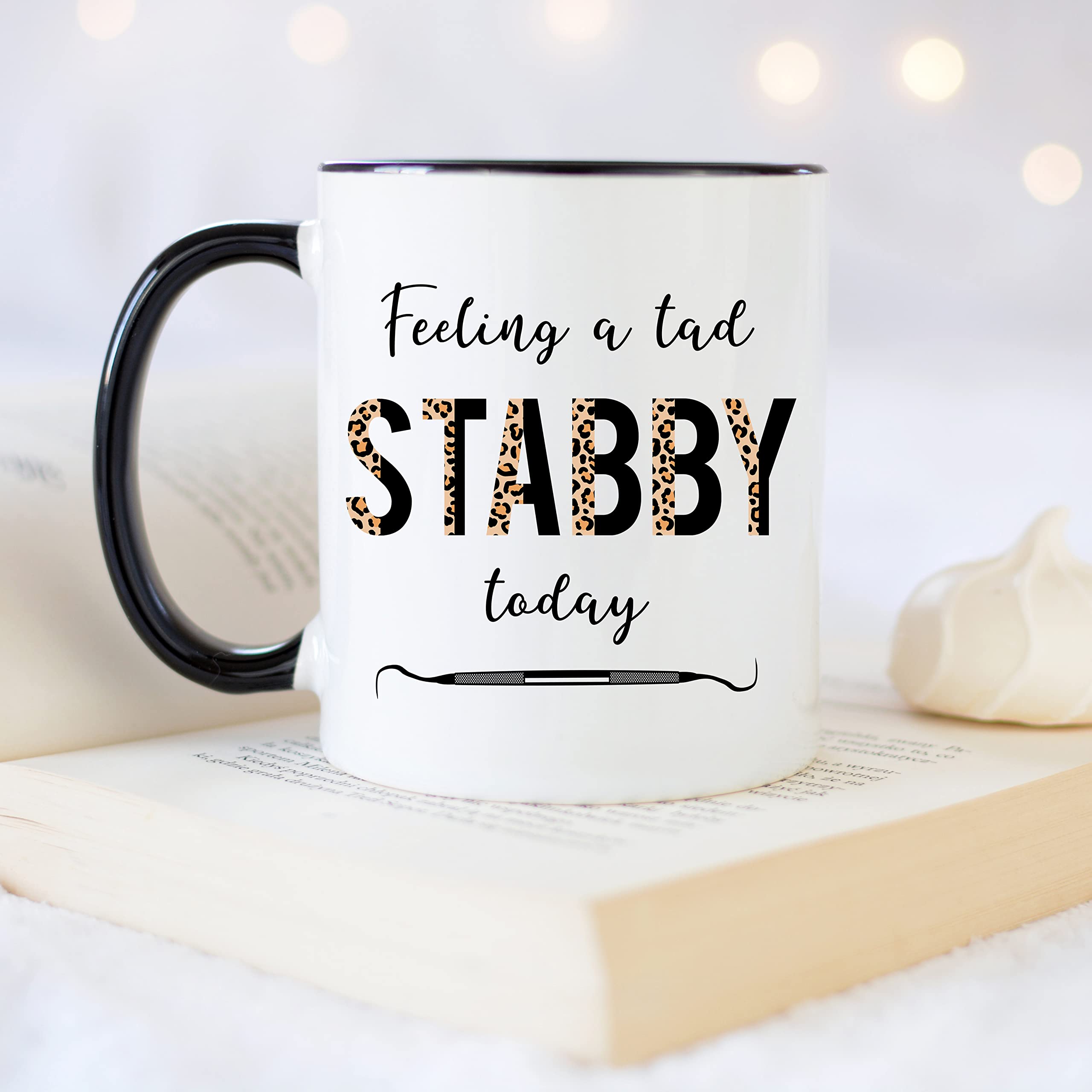 Younique Designs Feeling A Tad Stabby Today Dental Mug, 11 Ounces, Dental Assistant Cup, Dental Hygienist Coffee Mug For Women,