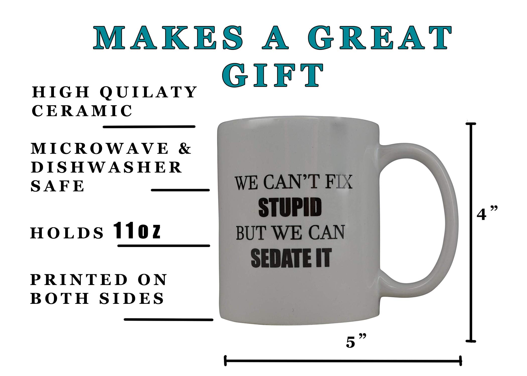 Rogue River Tactical Funny Coffee Mug We Can'T Fix Stupid But Can Sedate It Novelty Cup Great Gift Idea For Nurse Doctor Cna Rn