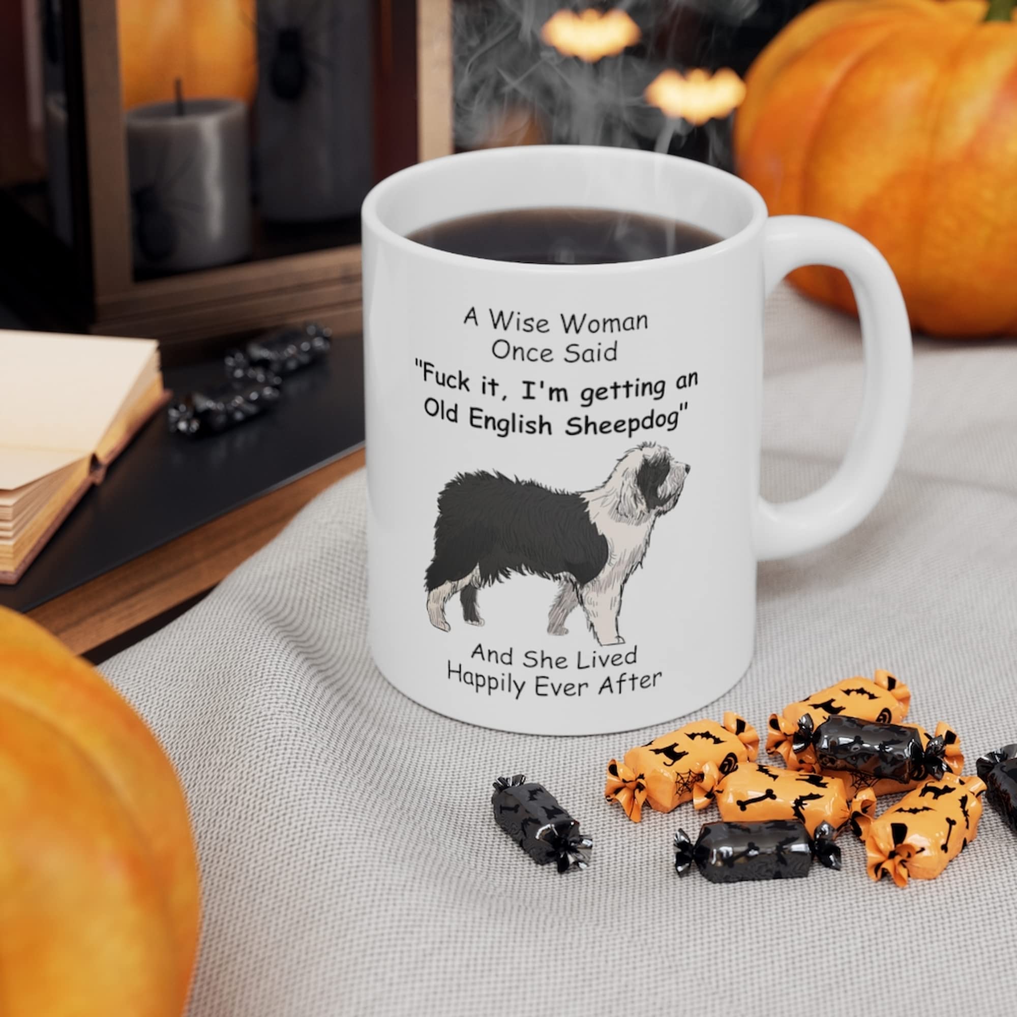Funny Old English Sheepdog Mom Gifts For Women Puppy Lovers Mother 'S Day 2024 A Wise Woman Once Said Coffee Mug With Fun Quotes