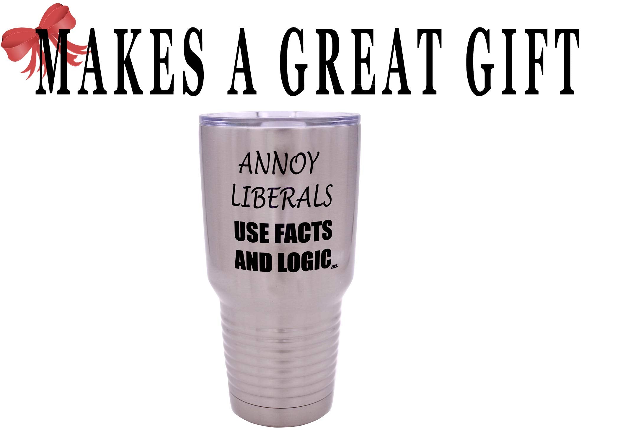 Funny Annoy Liberals Use Facts Large Stainless Steel Travel Tumbler Mug Cup Conservative Or Republican