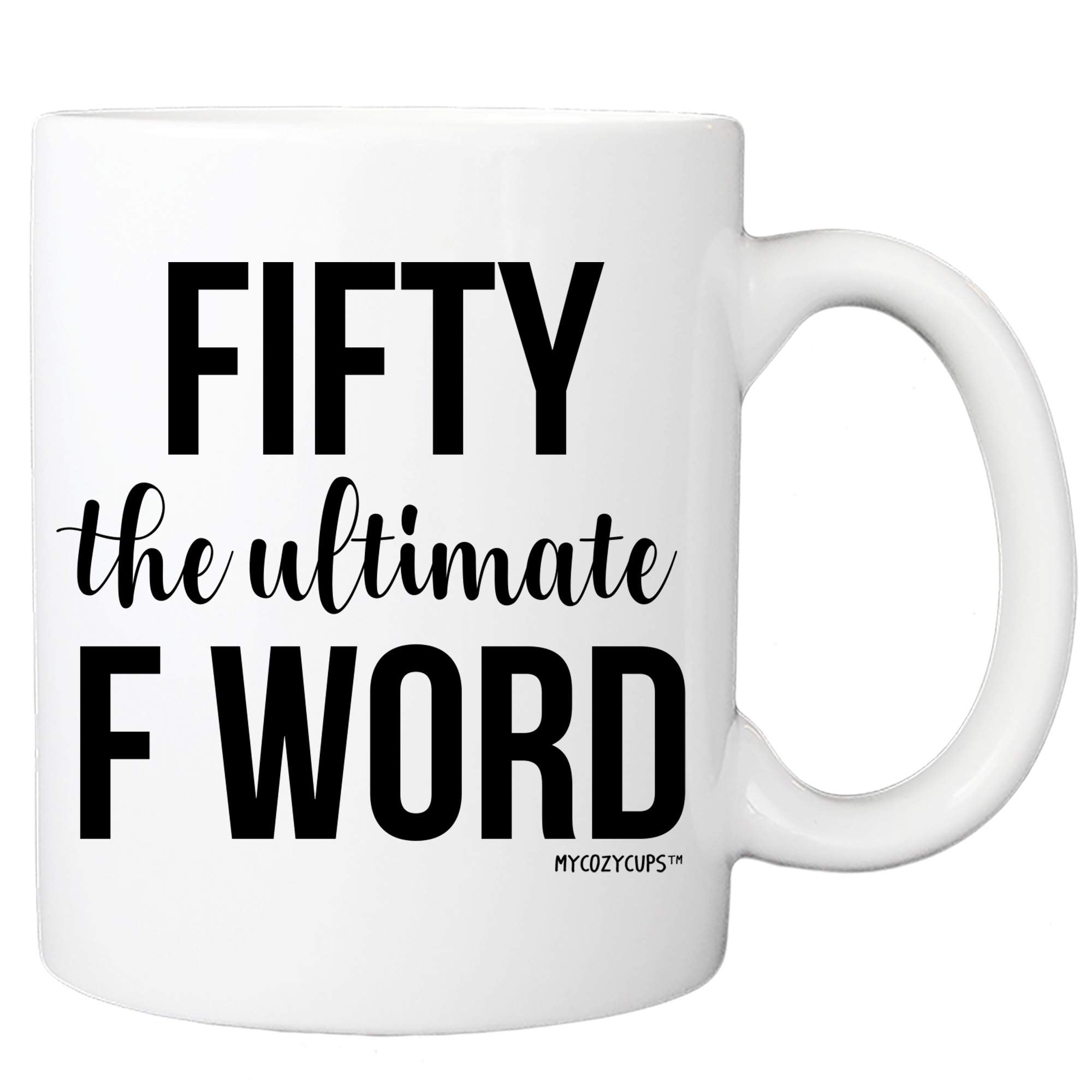 50th Birthday Mug for Women - Fifty The Ultimate F Word Coffee Mug - 11oz Cup Born In 1970 1971 50 Year Old Bday Mug for Wife, B