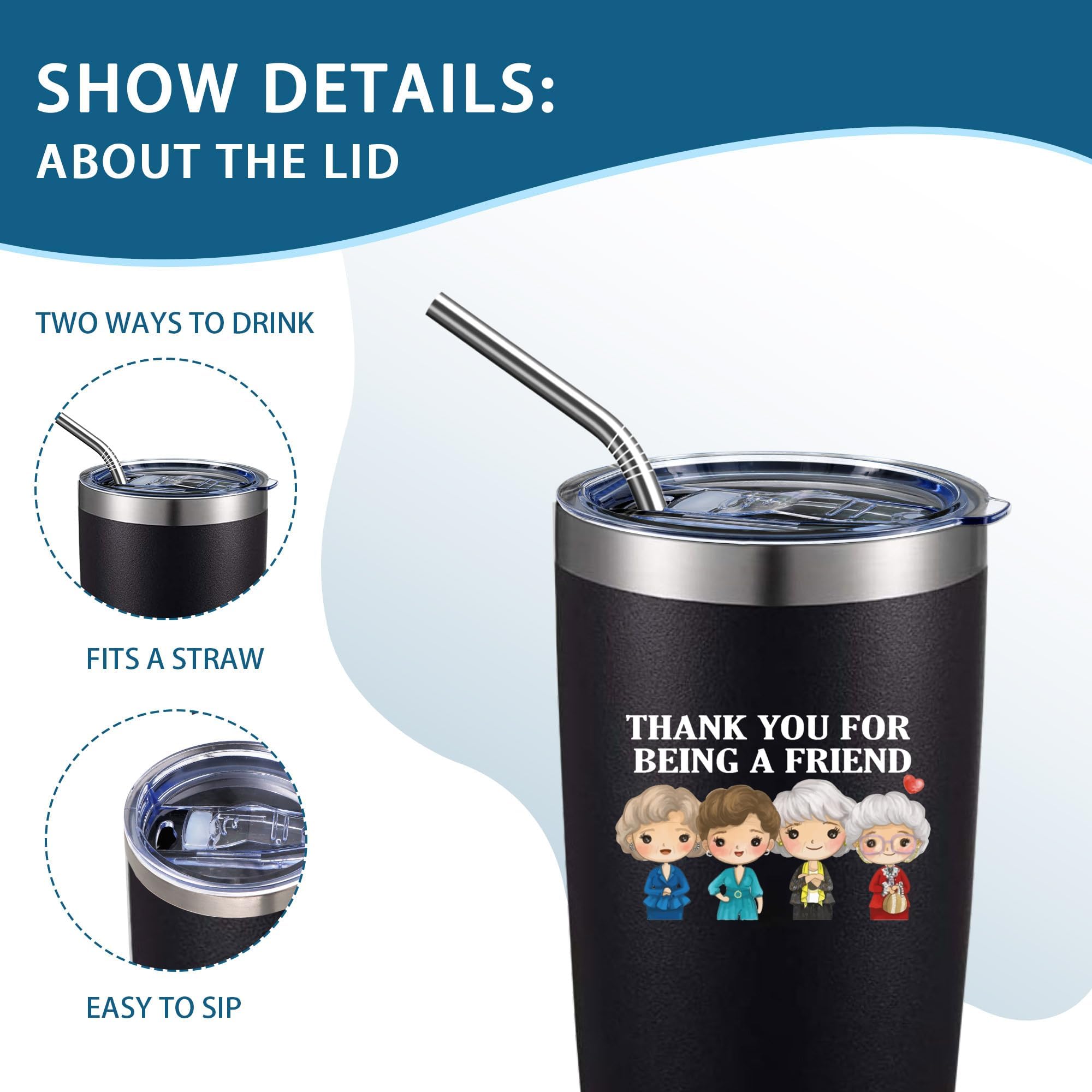 Thank You for Being A Friend Mug Gifts - Cute Friend Gifts  Friendship Birthday Gifts for Women Buddies Besties BBF Sister Female-Golden Girls Cute Coffee Tumbler Cups with Lid Straw 20 OZ (Black)