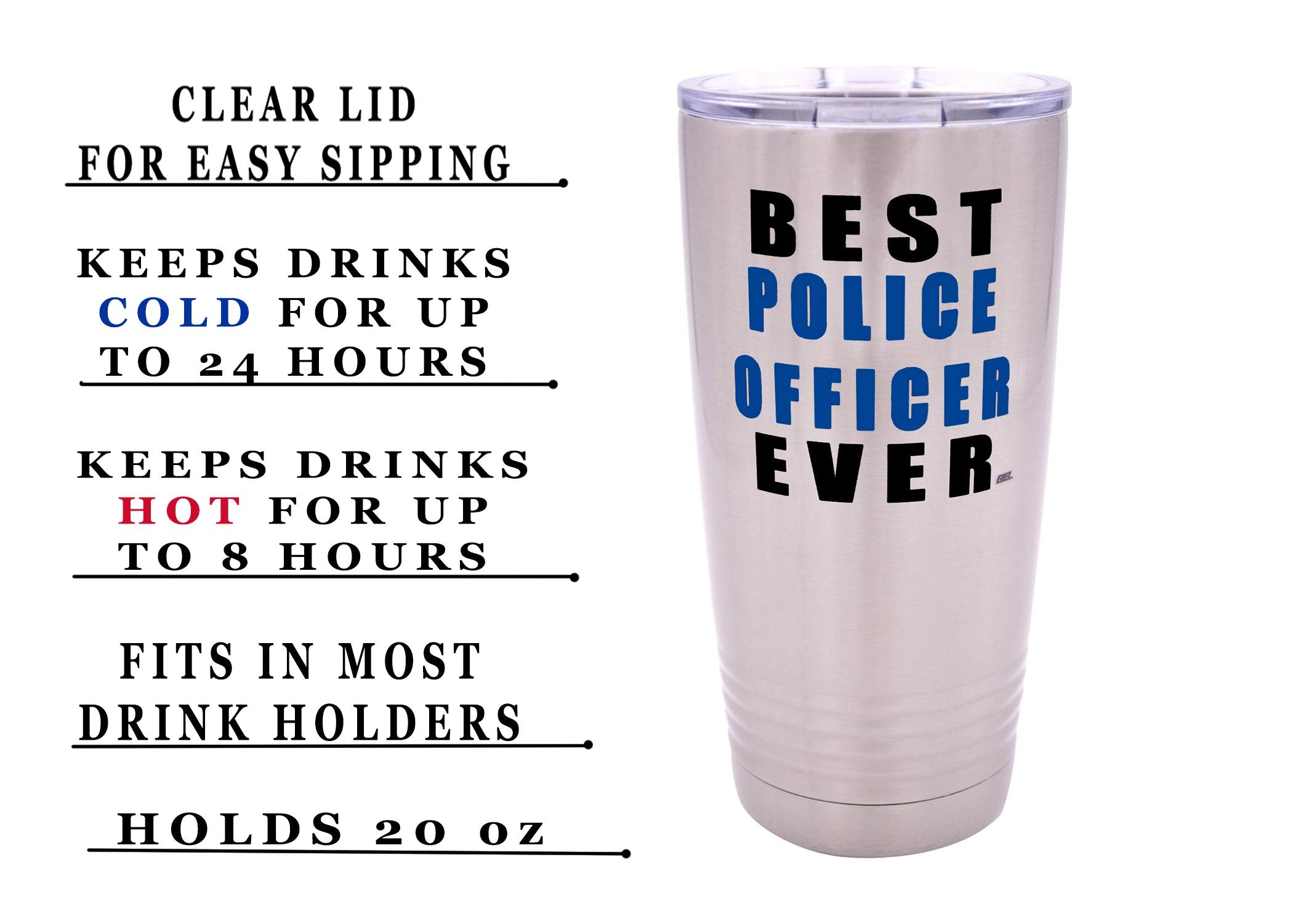 Rogue River Tactical Funny Best Police Officer Ever Large 20 Ounce Travel Tumbler Mug Cup W/Lid Thin Blue Line Pd Gift